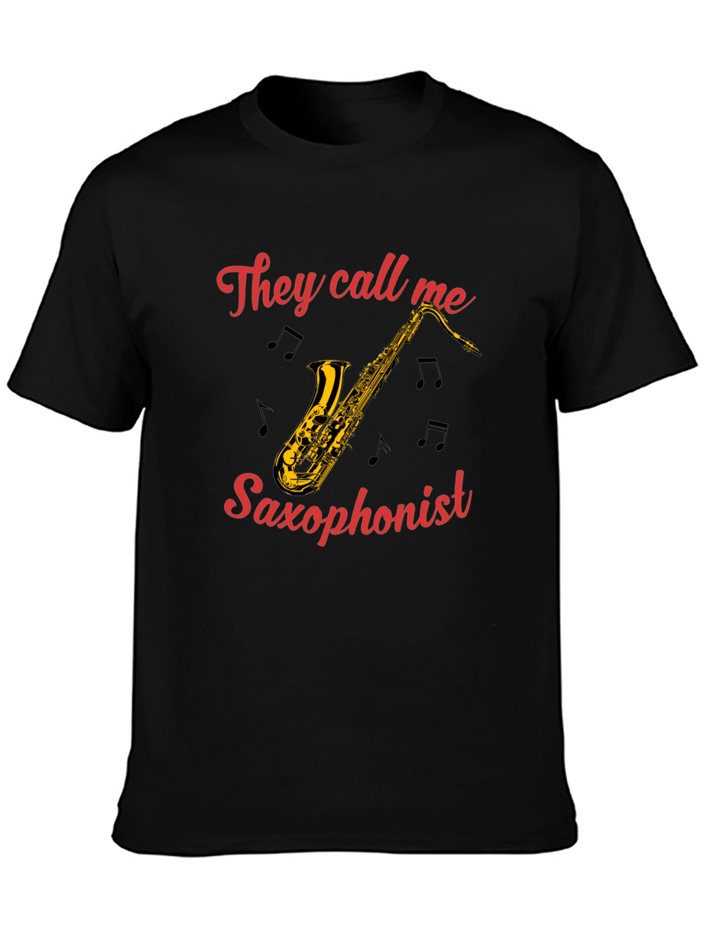 Saxophonist T-Shirt - They Call Me Graphic Tee