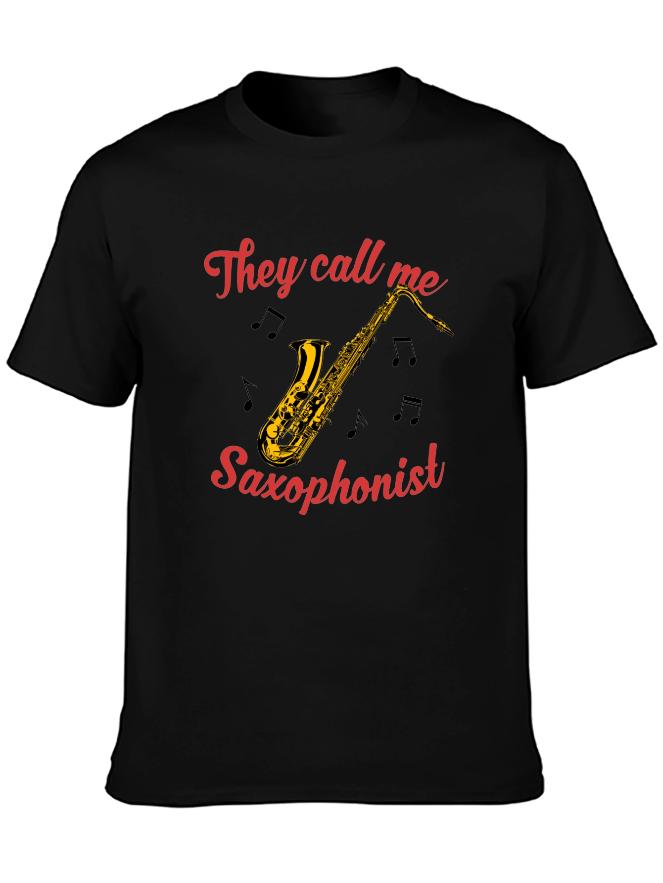 Saxophonist T-Shirt - They Call Me Graphic Tee