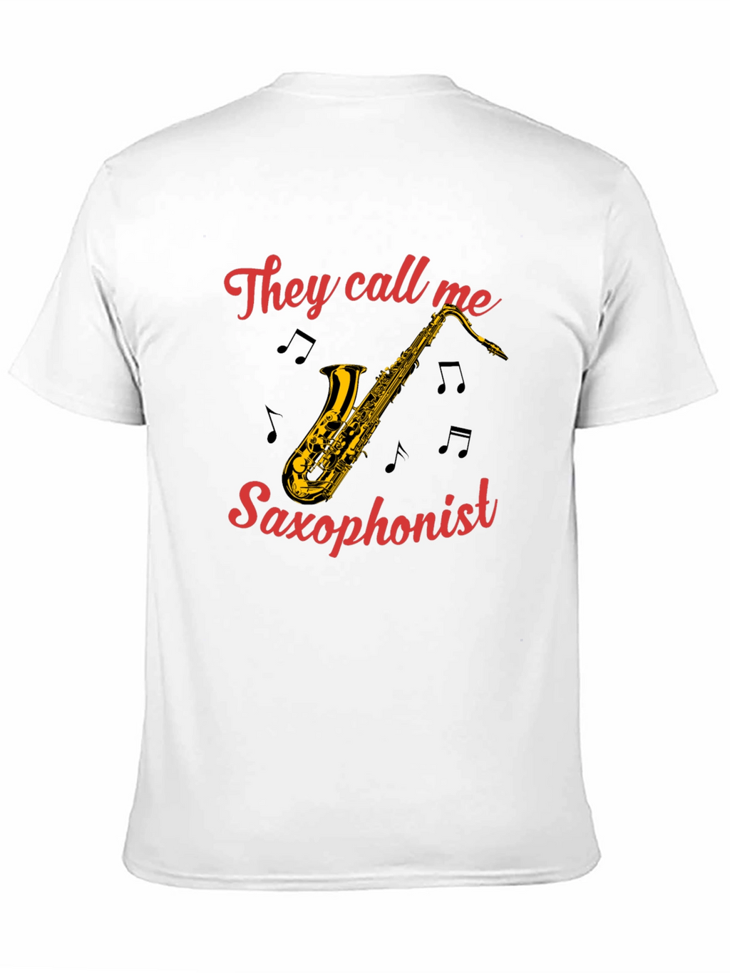 Saxophonist T-Shirt - They Call Me Graphic Tee