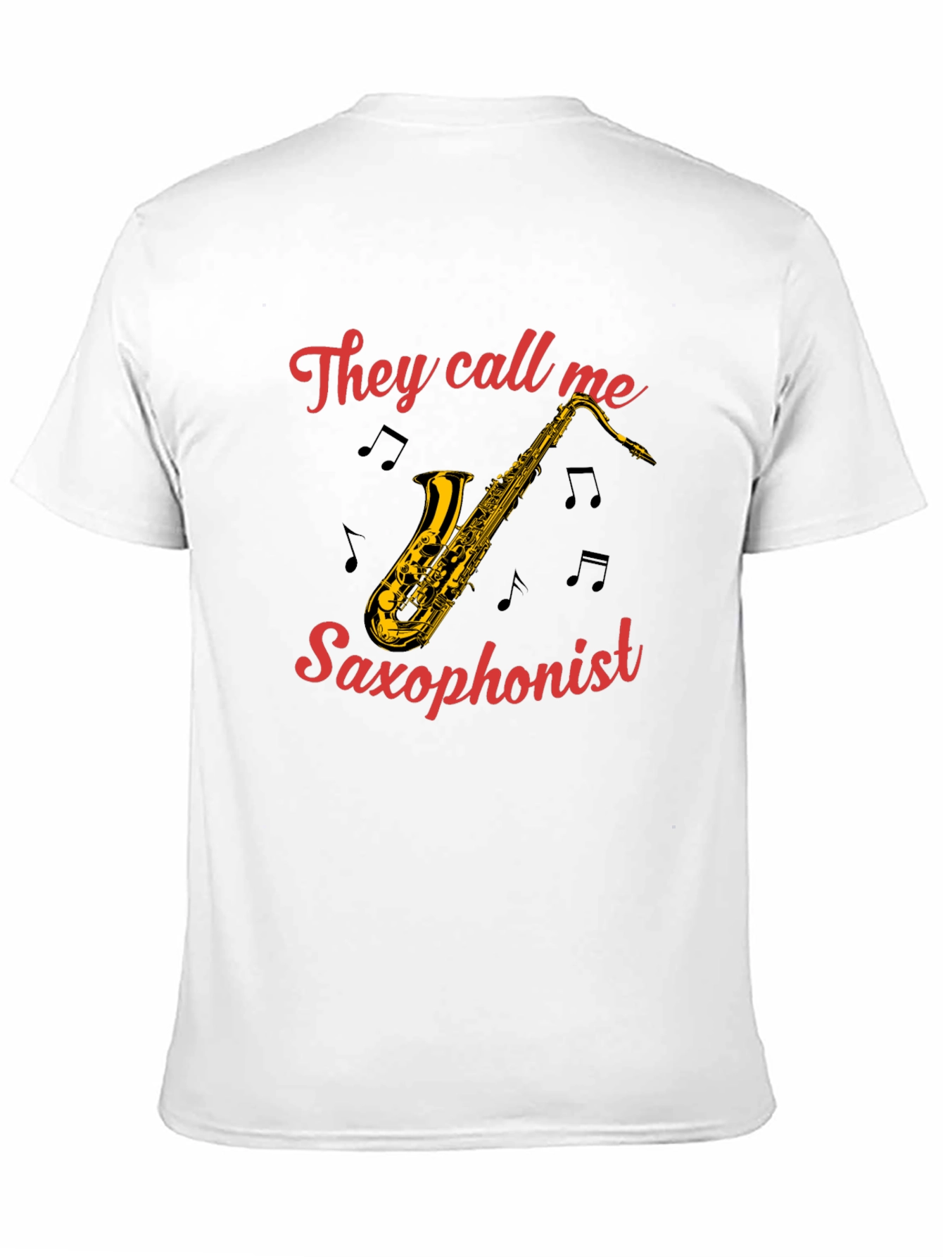 Saxophonist T-Shirt - They Call Me Graphic Tee