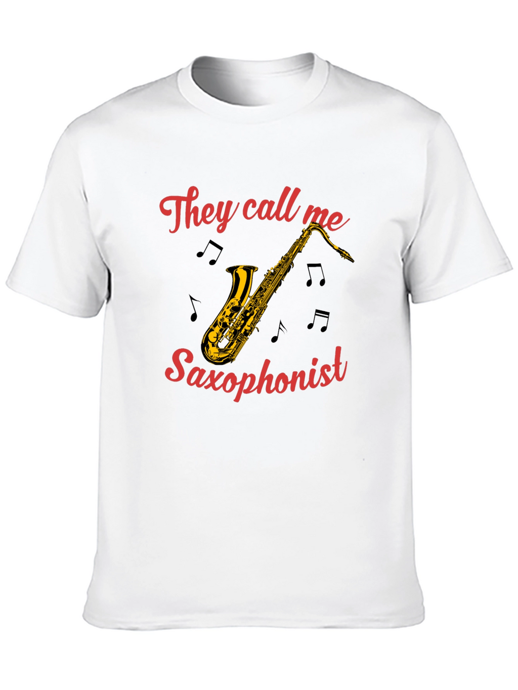 Saxophonist T-Shirt - They Call Me Graphic Tee