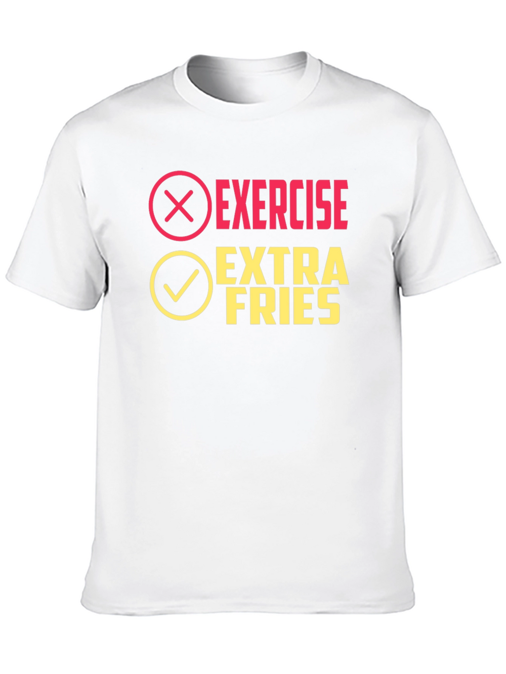 Exercise? Extra Fries! Funny Graphic Tee