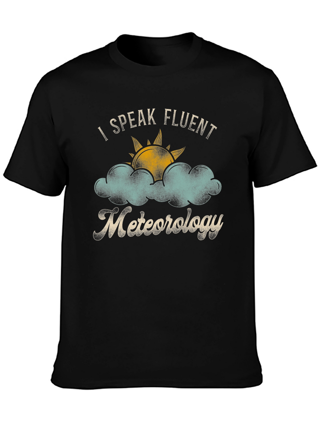 I Speak Fluent Meteorology Graphic Tee