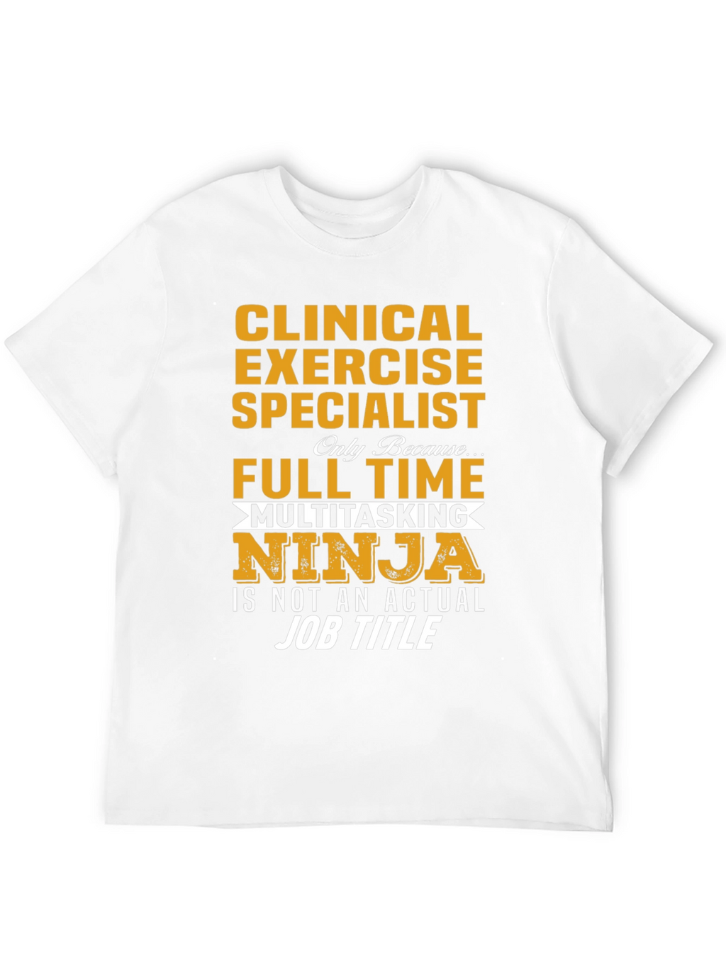Clinical Exercise Specialist Novelty T-Shirt