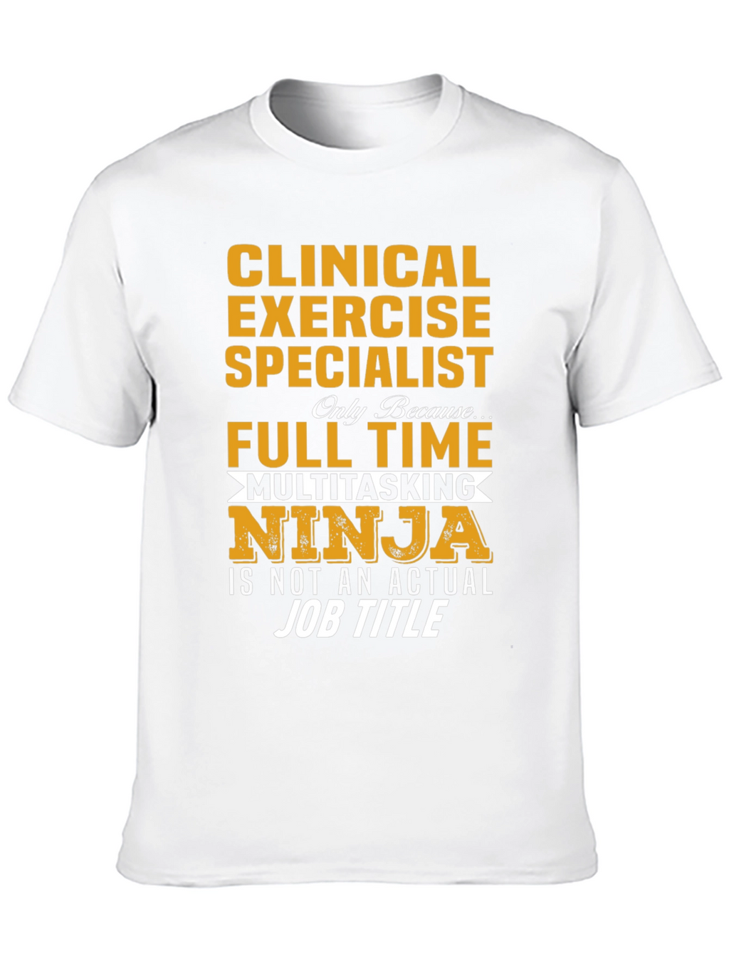 Clinical Exercise Specialist Novelty T-Shirt