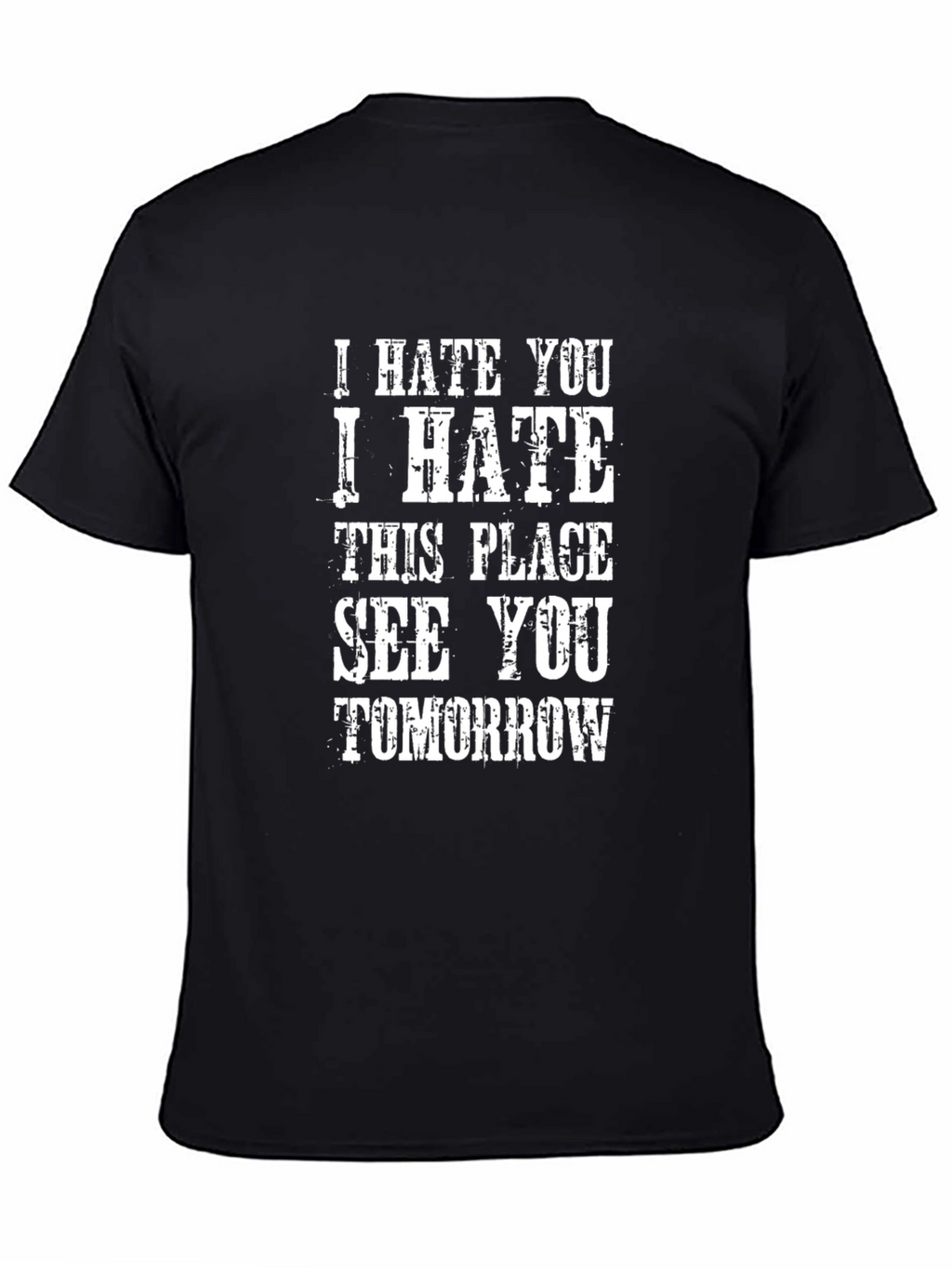 I Hate You T-Shirt - Funny Slogan Tee