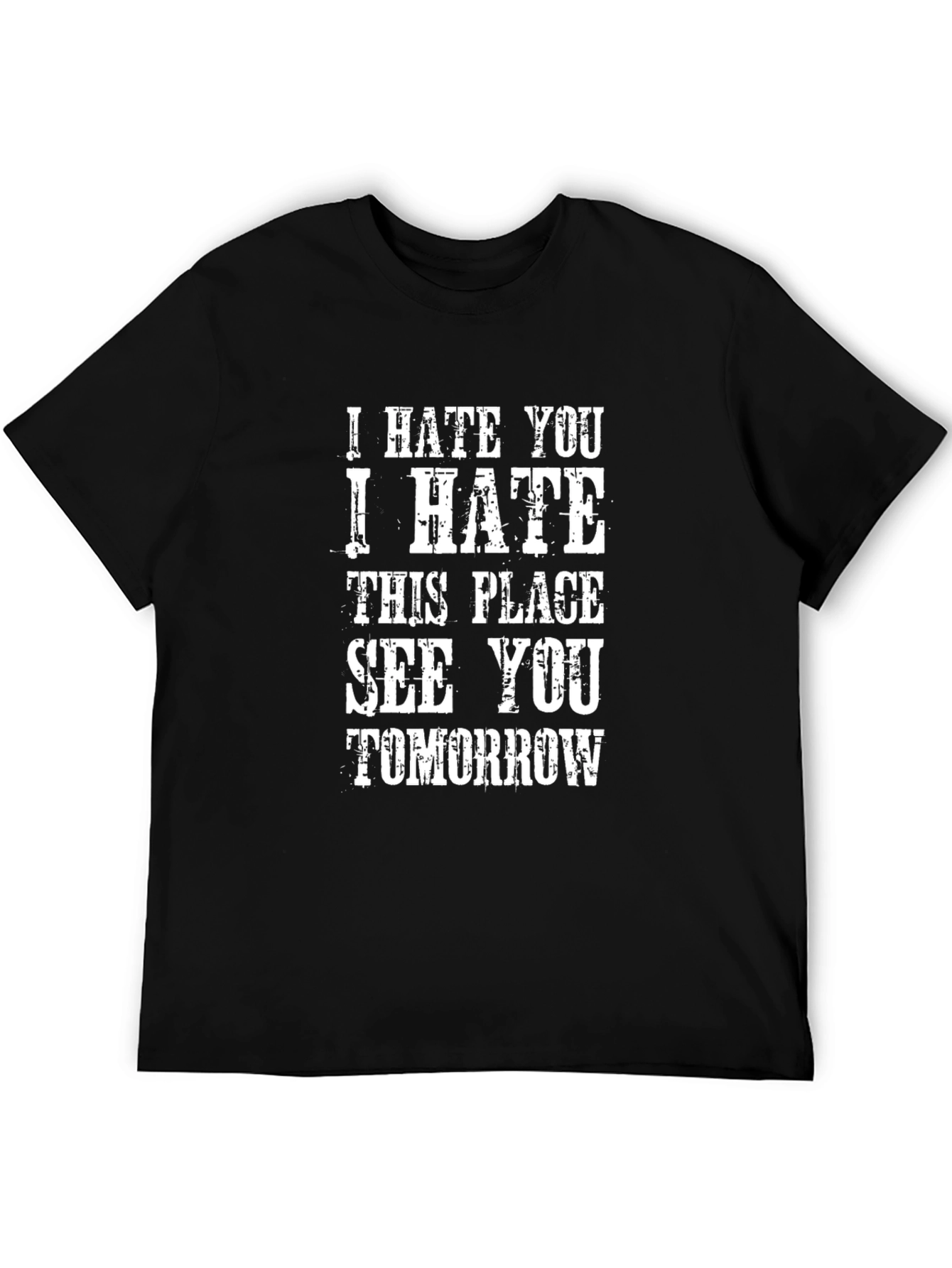 I Hate You T-Shirt - Funny Slogan Tee