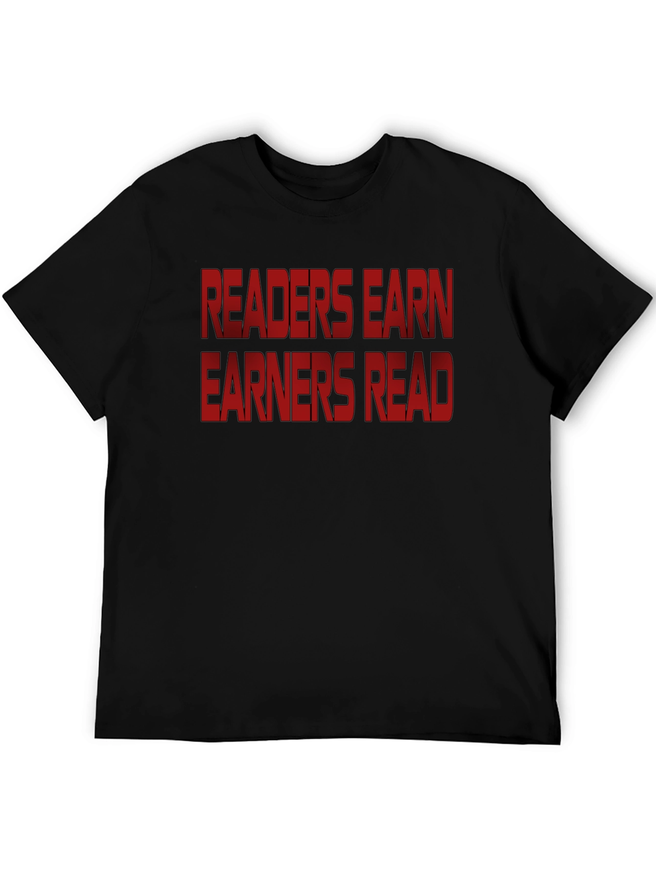 Readers Earn Earners Read - Graphic Tee