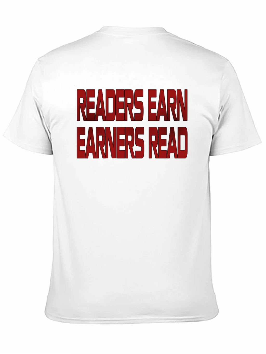 Readers Earn Earners Read - Graphic Tee