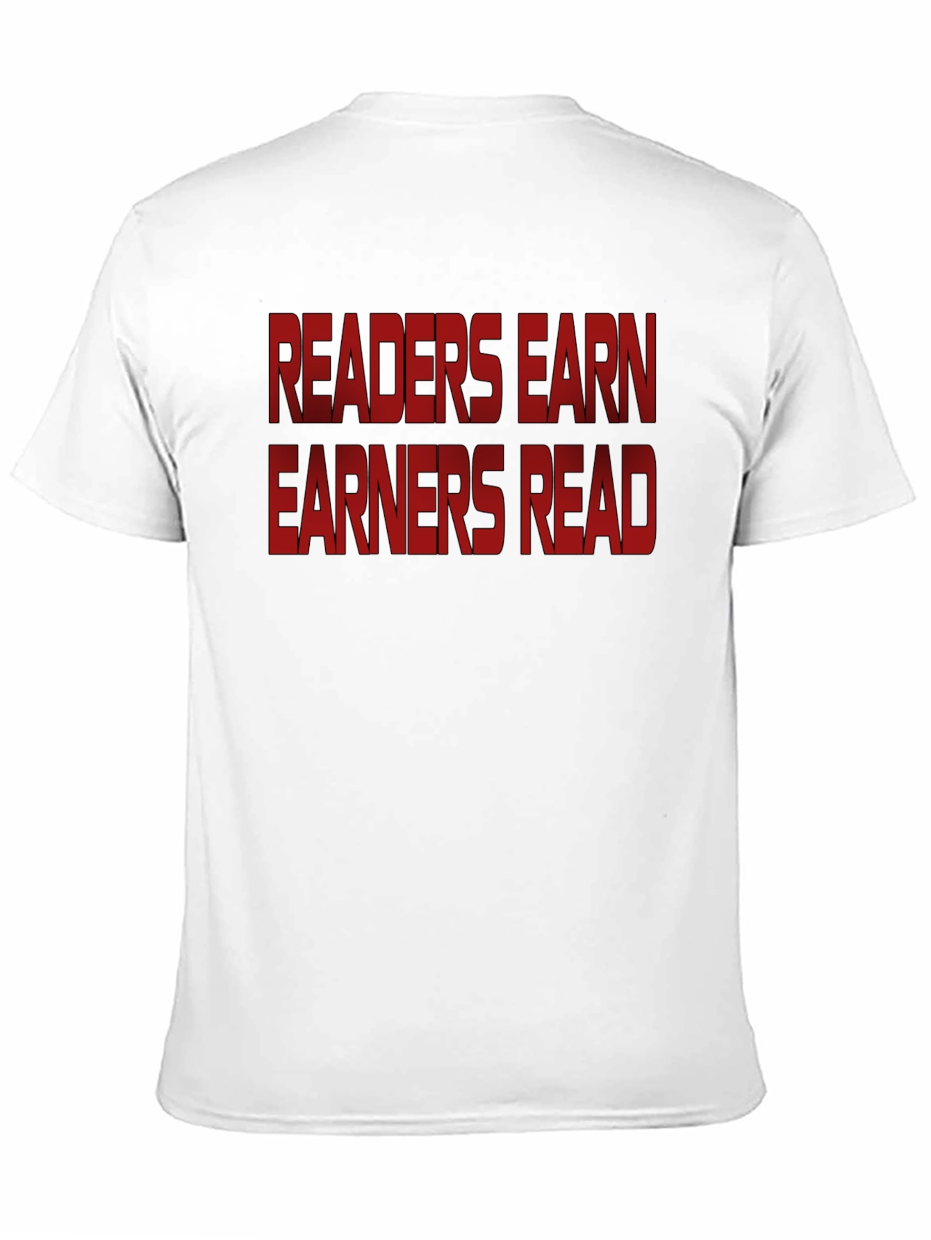 Readers Earn Earners Read - Graphic Tee