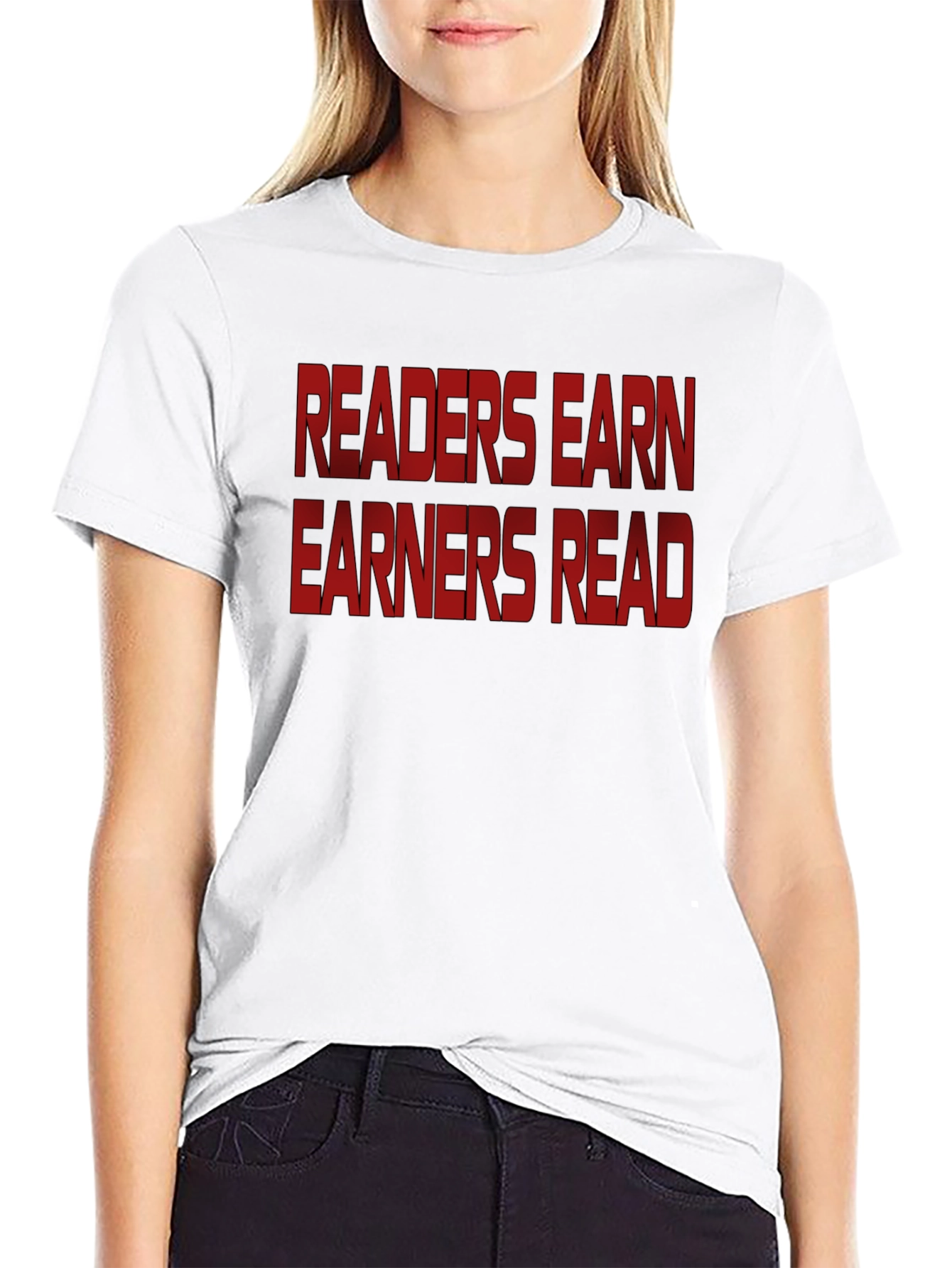Readers Earn Earners Read - Graphic Tee