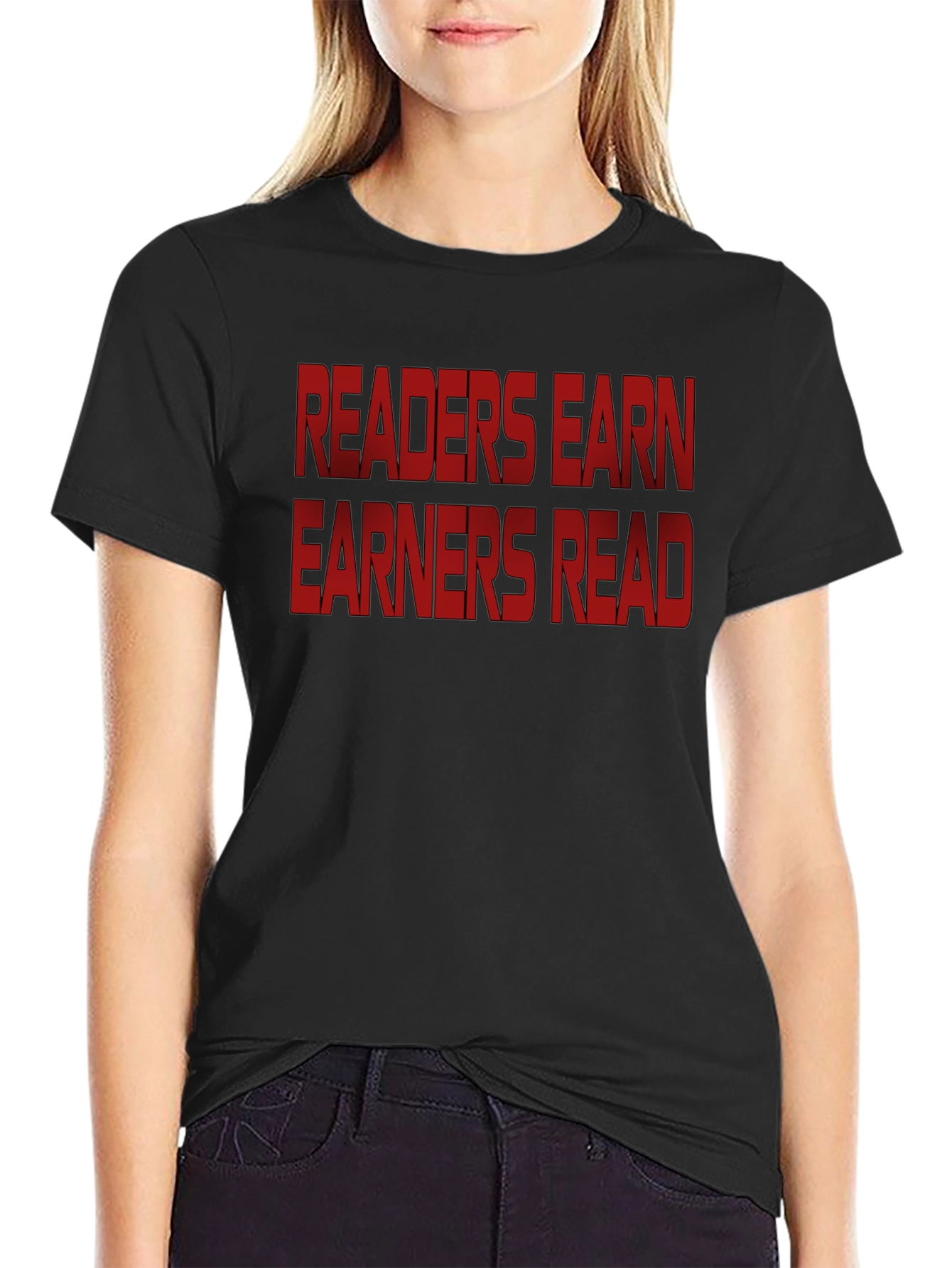 Readers Earn Earners Read - Graphic Tee