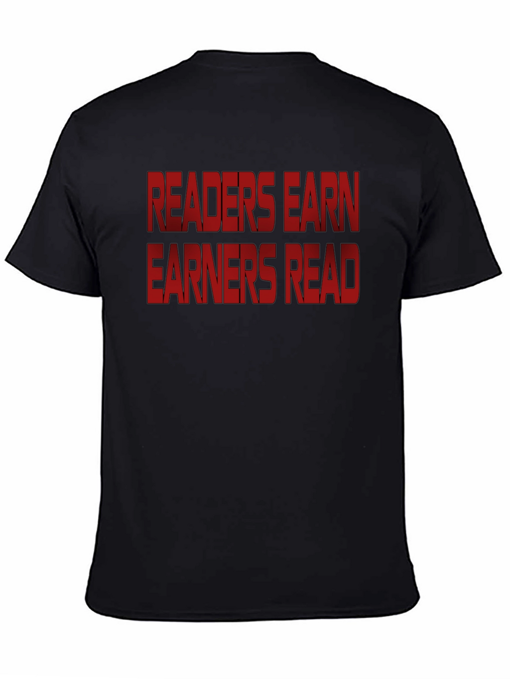 Readers Earn Earners Read - Graphic Tee