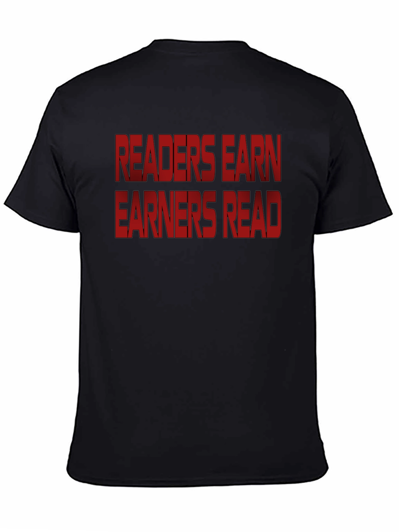 Readers Earn Earners Read - Graphic Tee