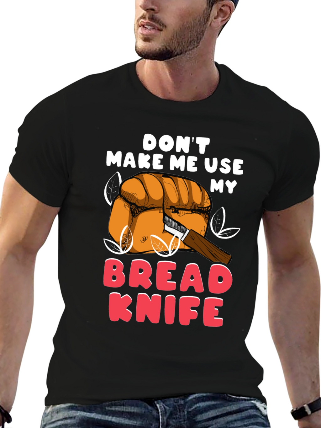 Dont Make Me Use My Bread Knife Funny T-Shirt