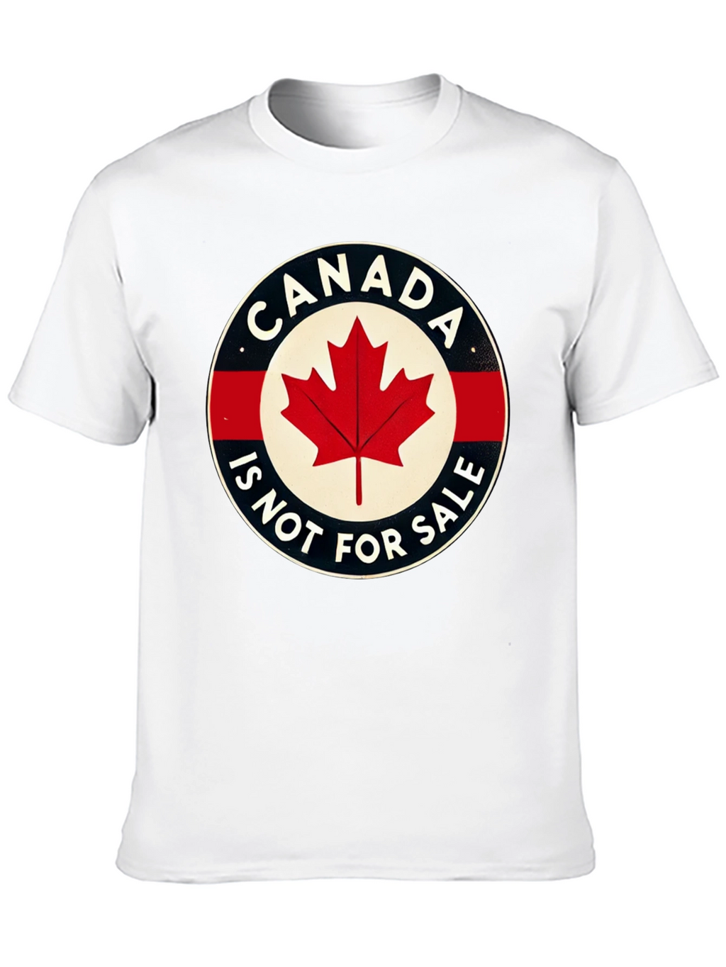 Canada Is Not For Sale Graphic T-Shirt