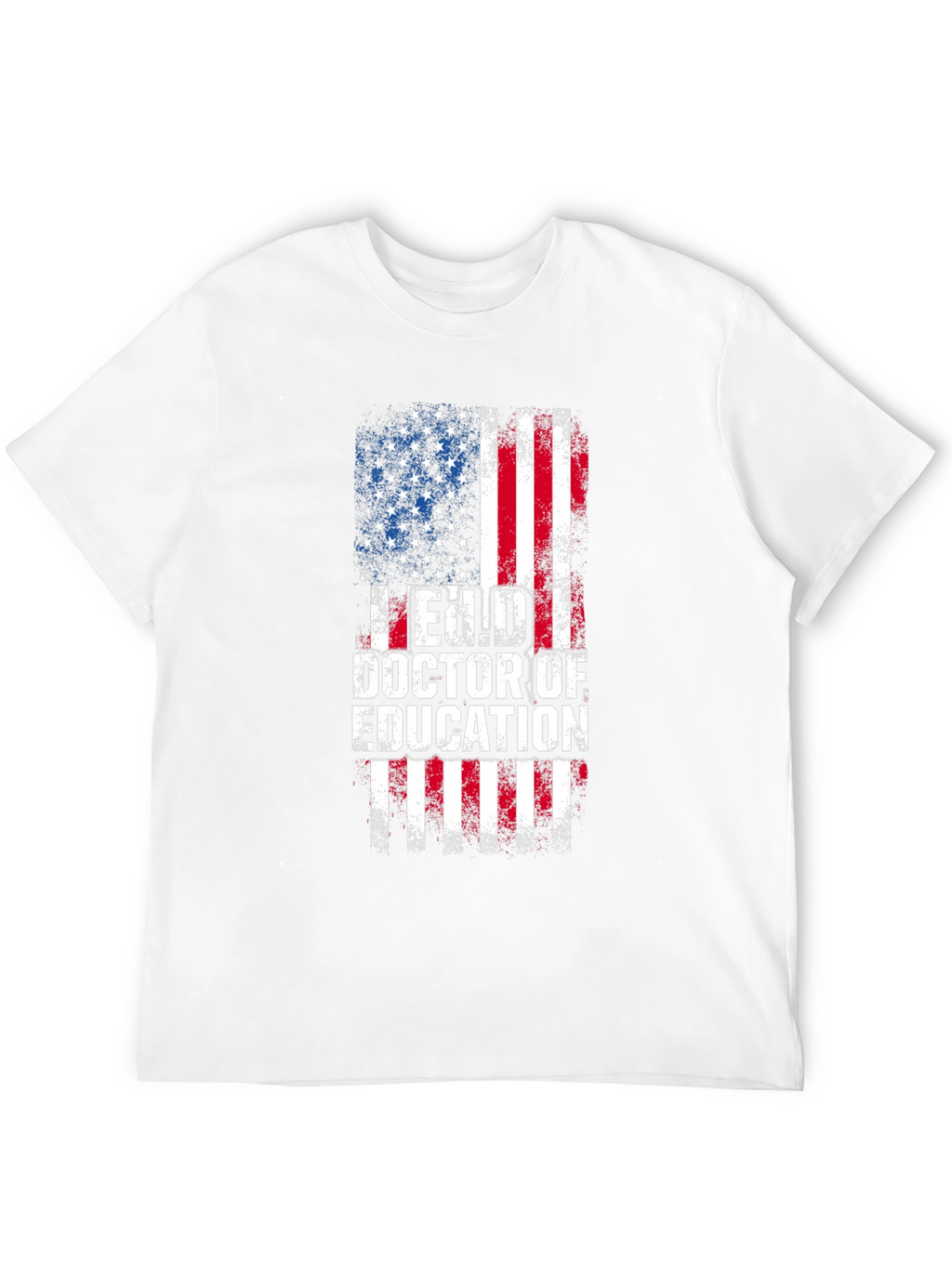 Ed.D. Doctor of Education American Flag Graphic T-Shirt