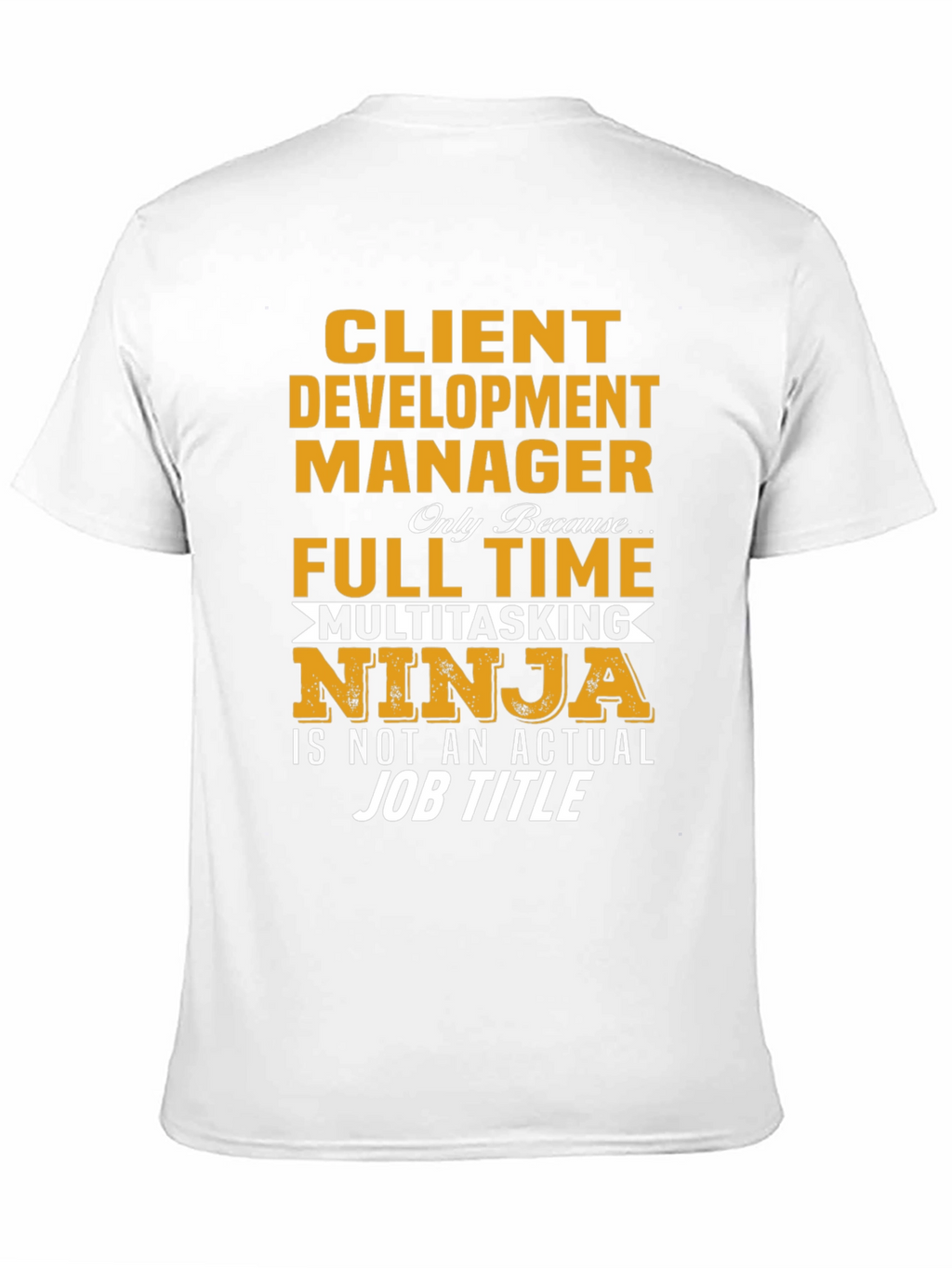 Client Development Manager Funny Job Title T-Shirt