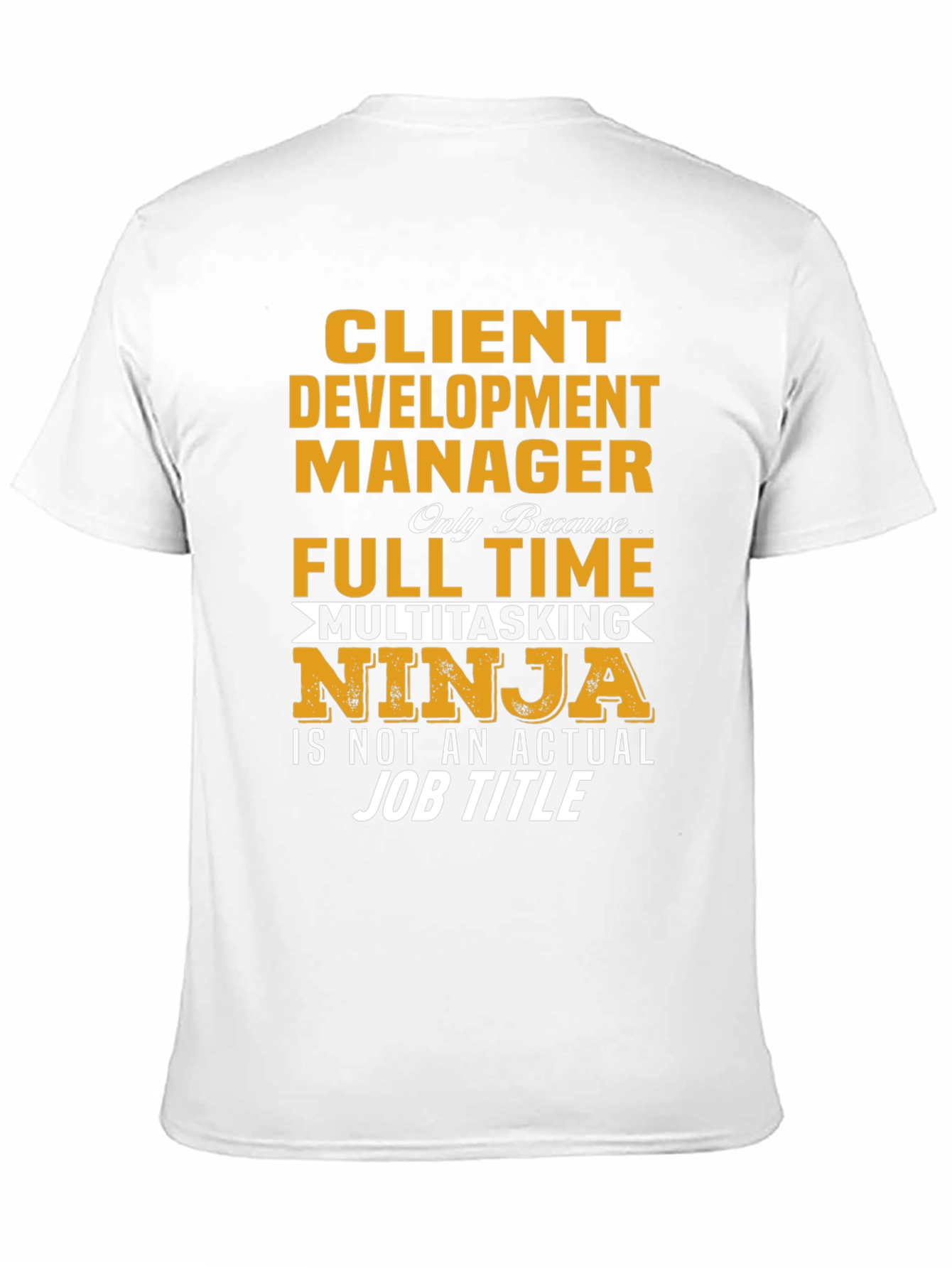 Client Development Manager Funny Job Title T-Shirt