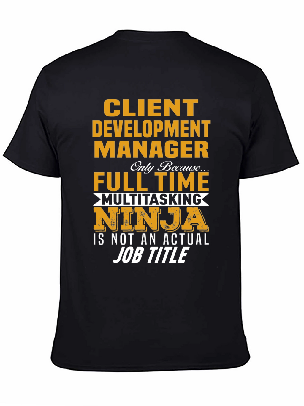 Client Development Manager Funny Job Title T-Shirt