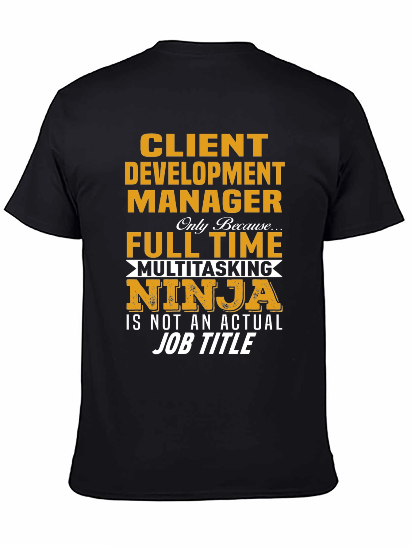Client Development Manager Funny Job Title T-Shirt