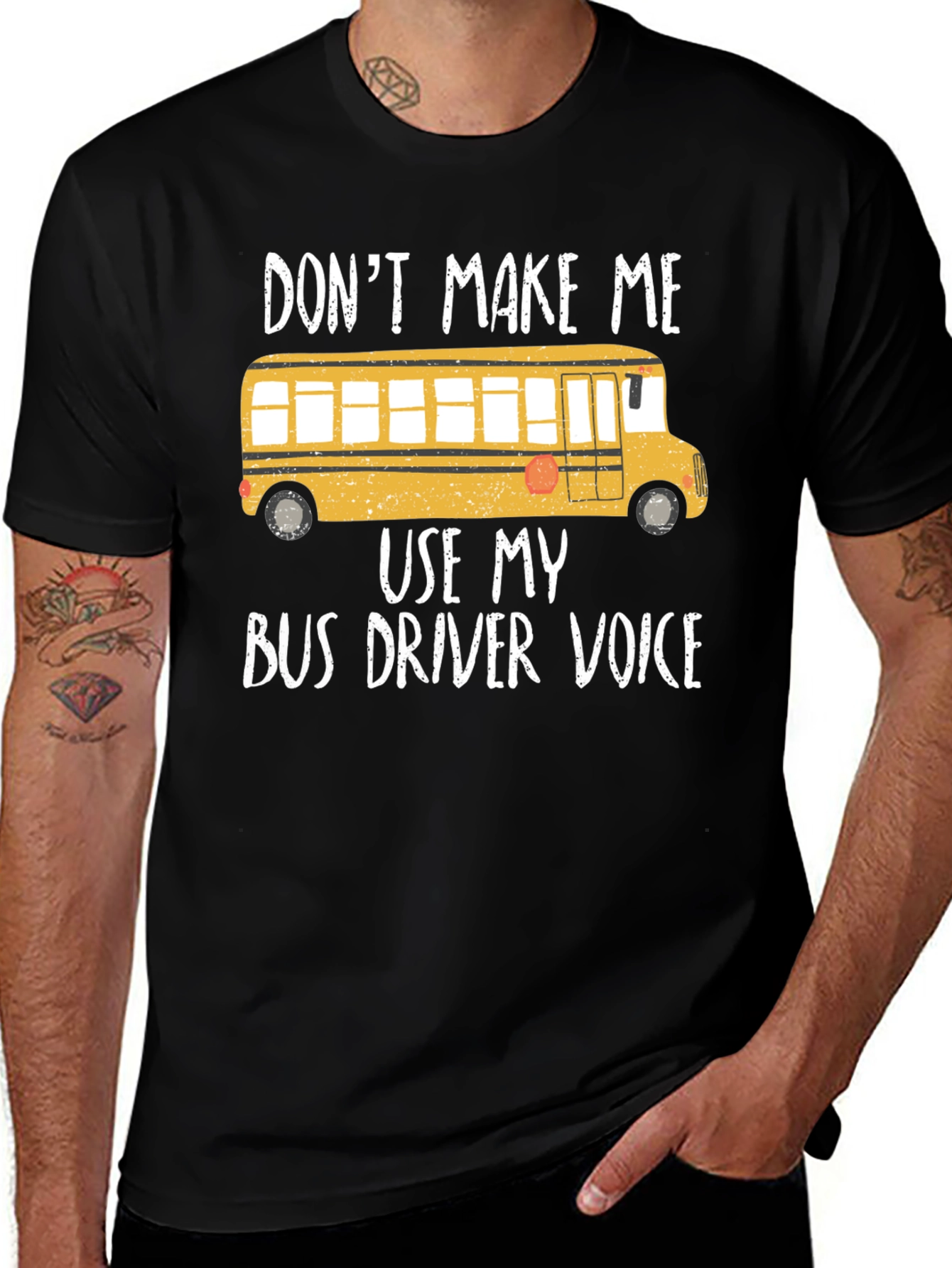 Dont Make Me Use My Bus Driver Voice T-Shirt