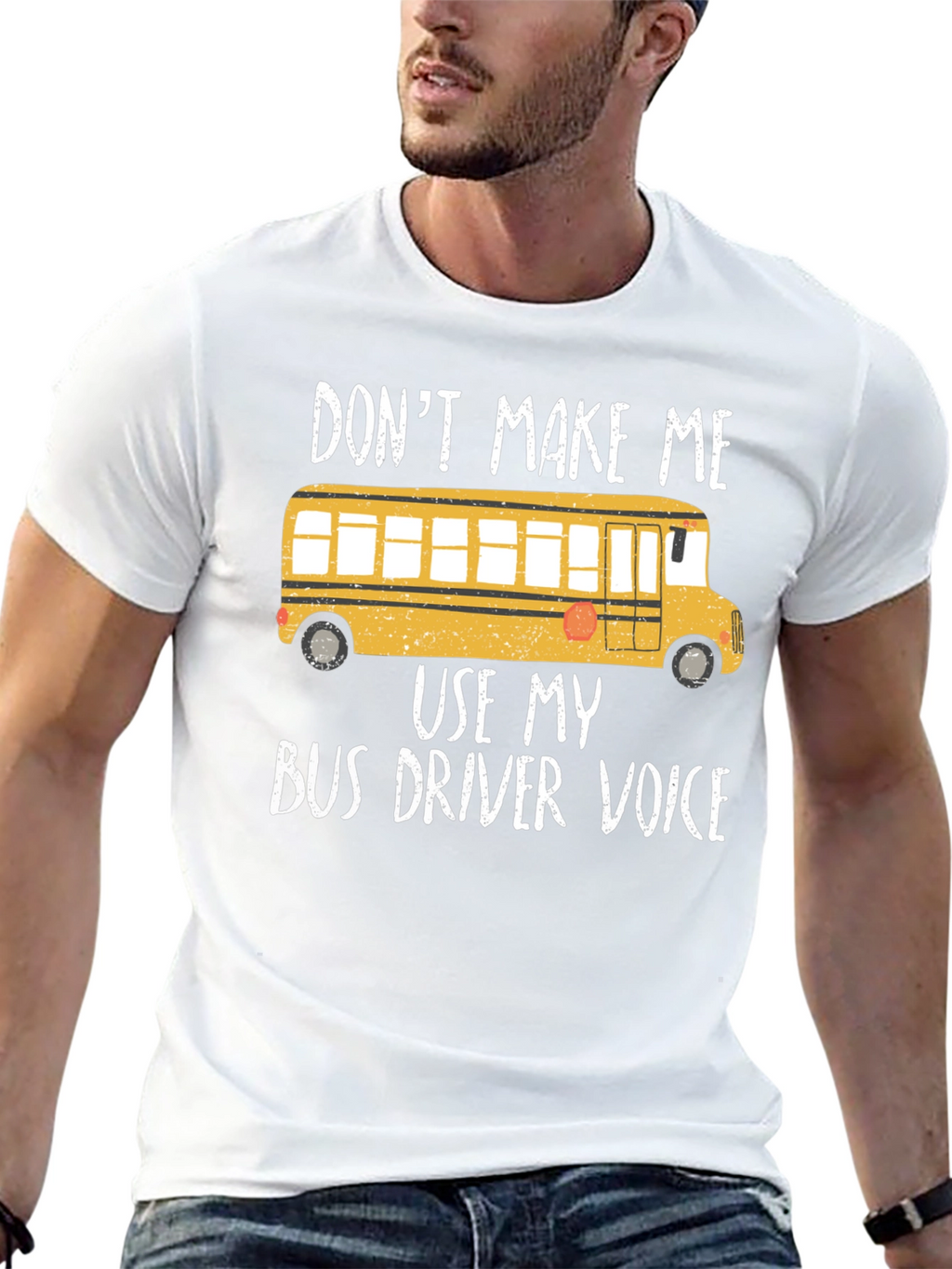 Dont Make Me Use My Bus Driver Voice T-Shirt