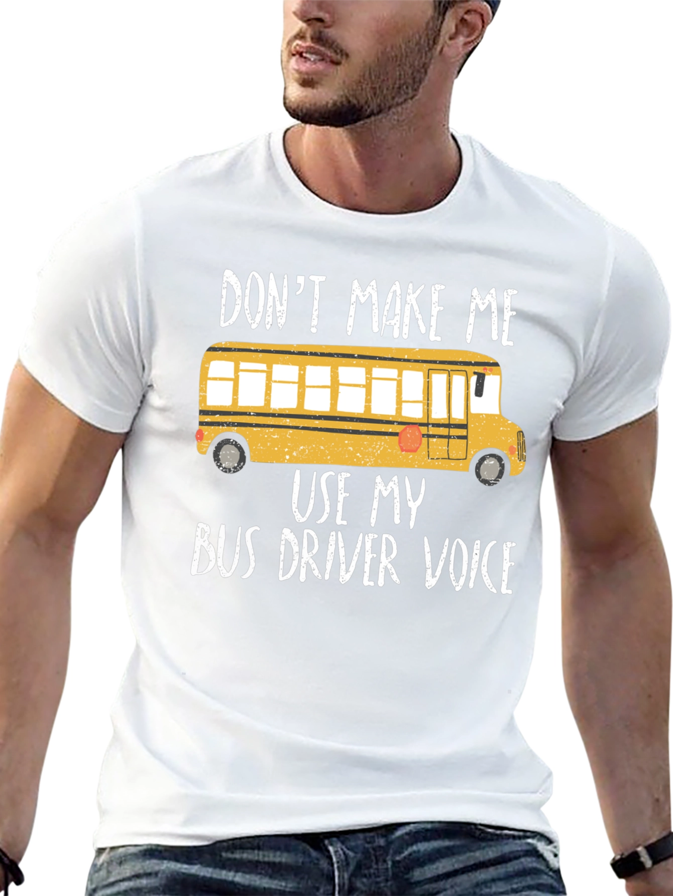 Dont Make Me Use My Bus Driver Voice T-Shirt
