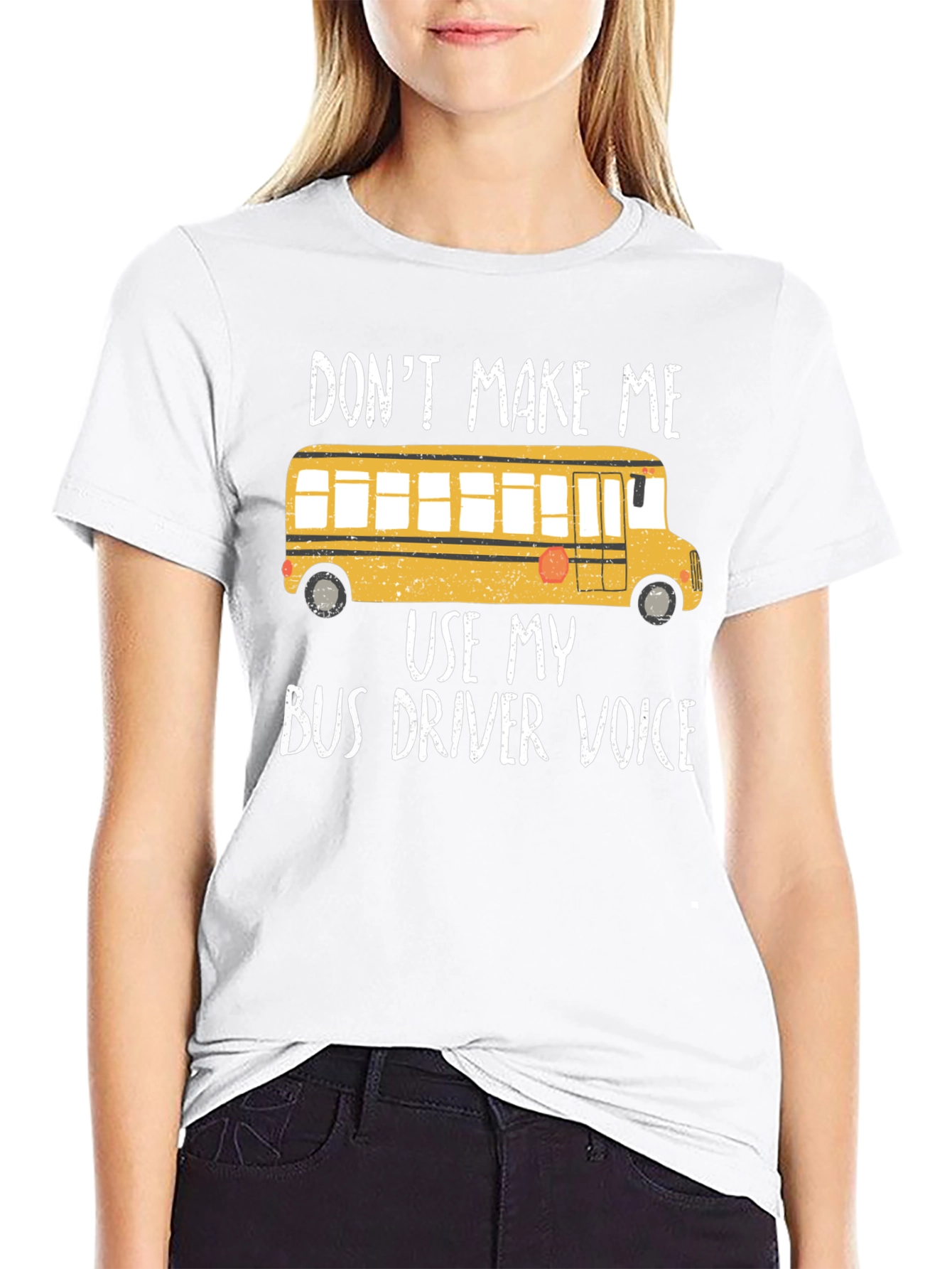 Dont Make Me Use My Bus Driver Voice T-Shirt