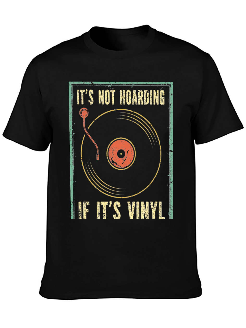 Its Not Hoarding If Its Vinyl Graphic Tee
