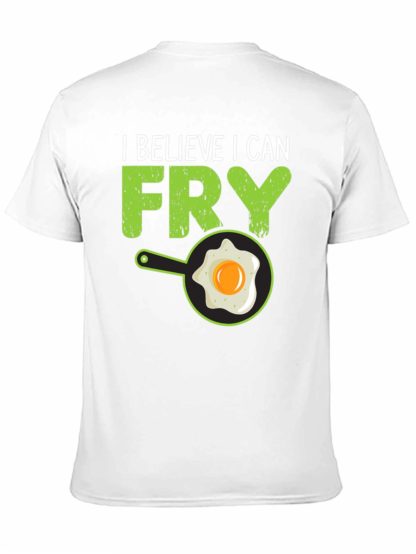 I Believe I Can Fry T-Shirt