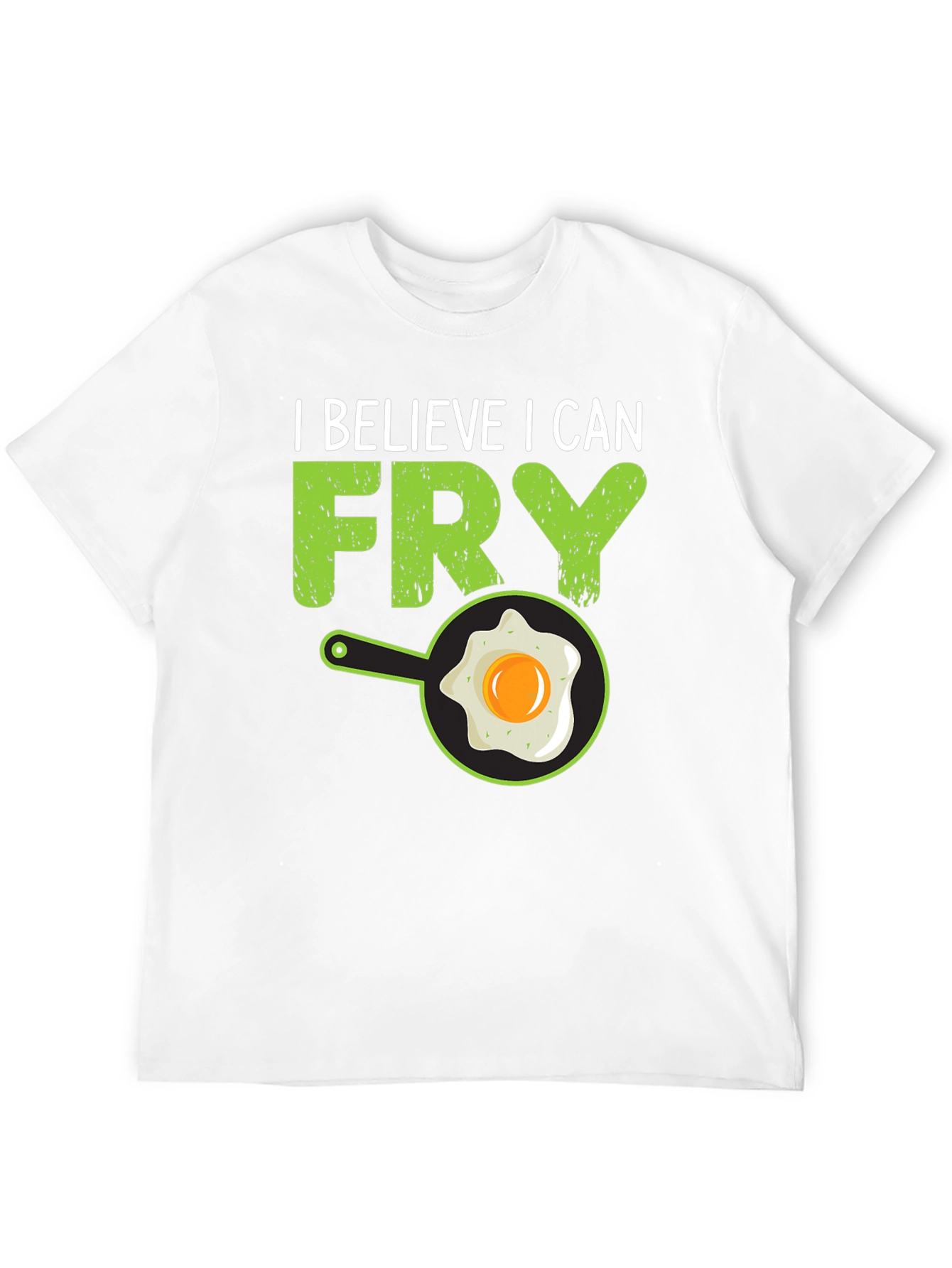 I Believe I Can Fry T-Shirt