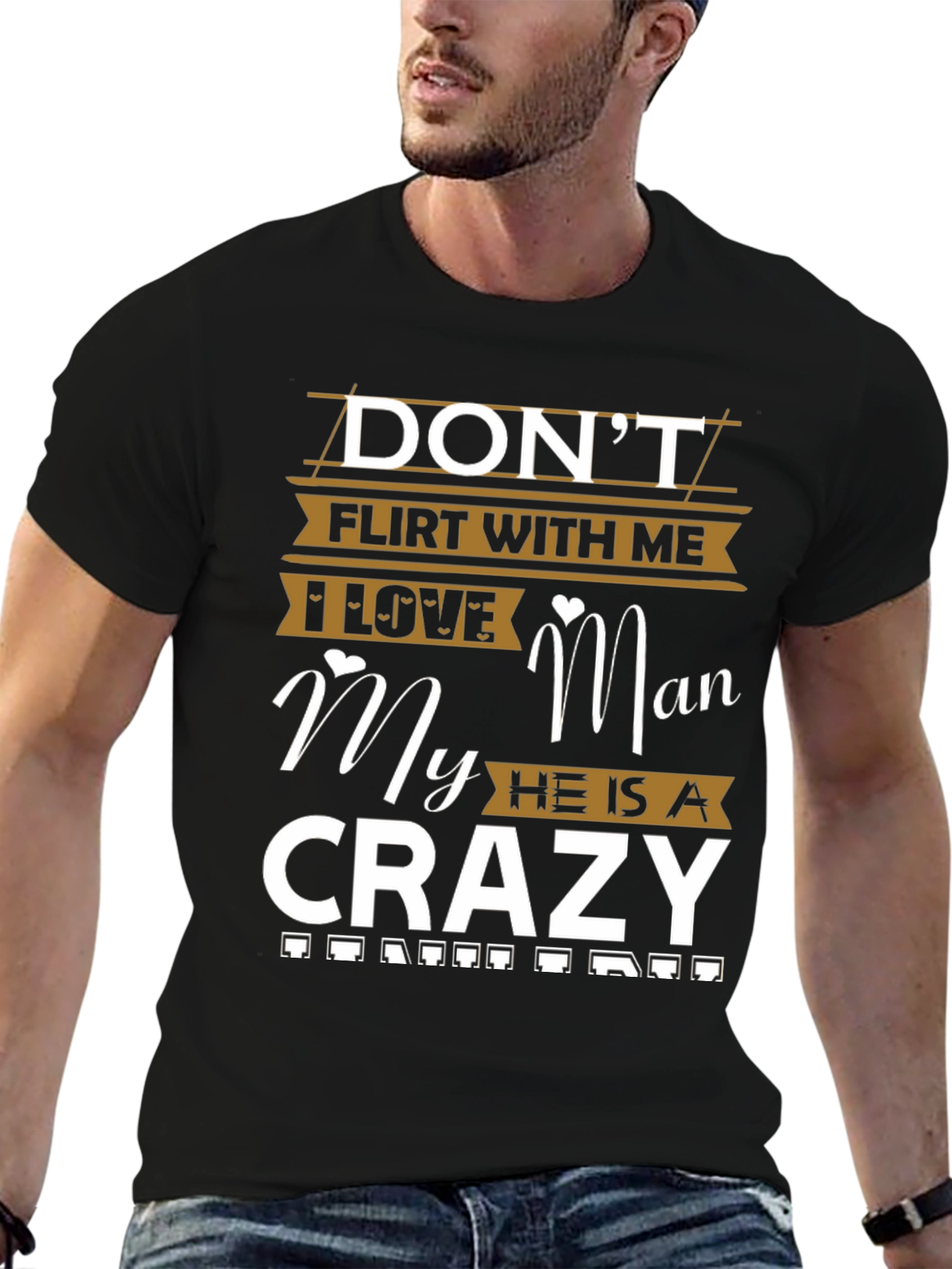 Dont Flirt With Me I Love My Crazy Man T-Shirt