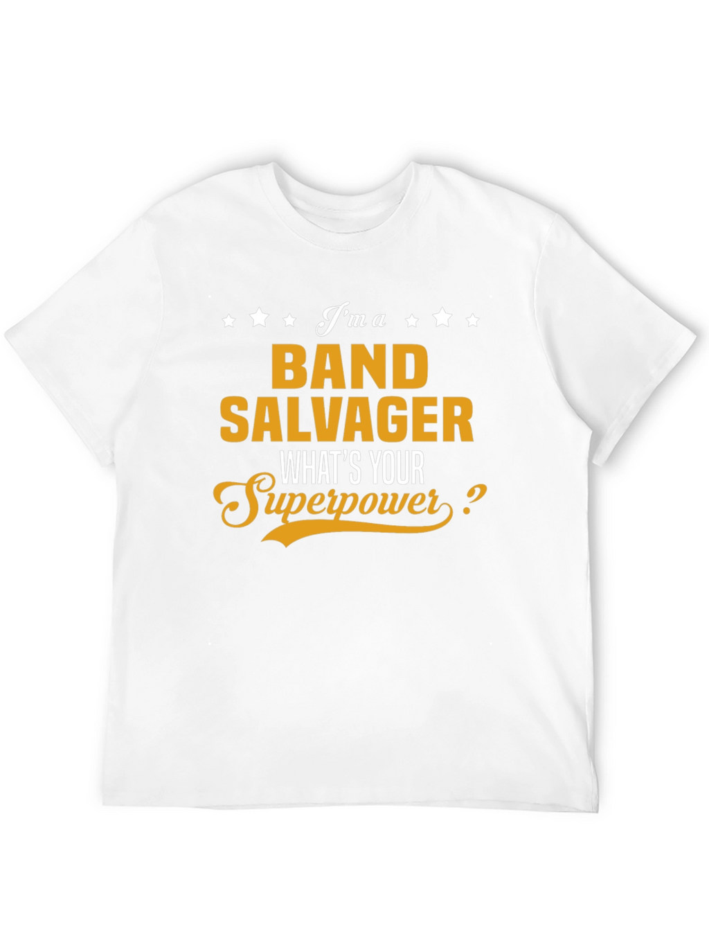 Band Salvager Superpower T-Shirt