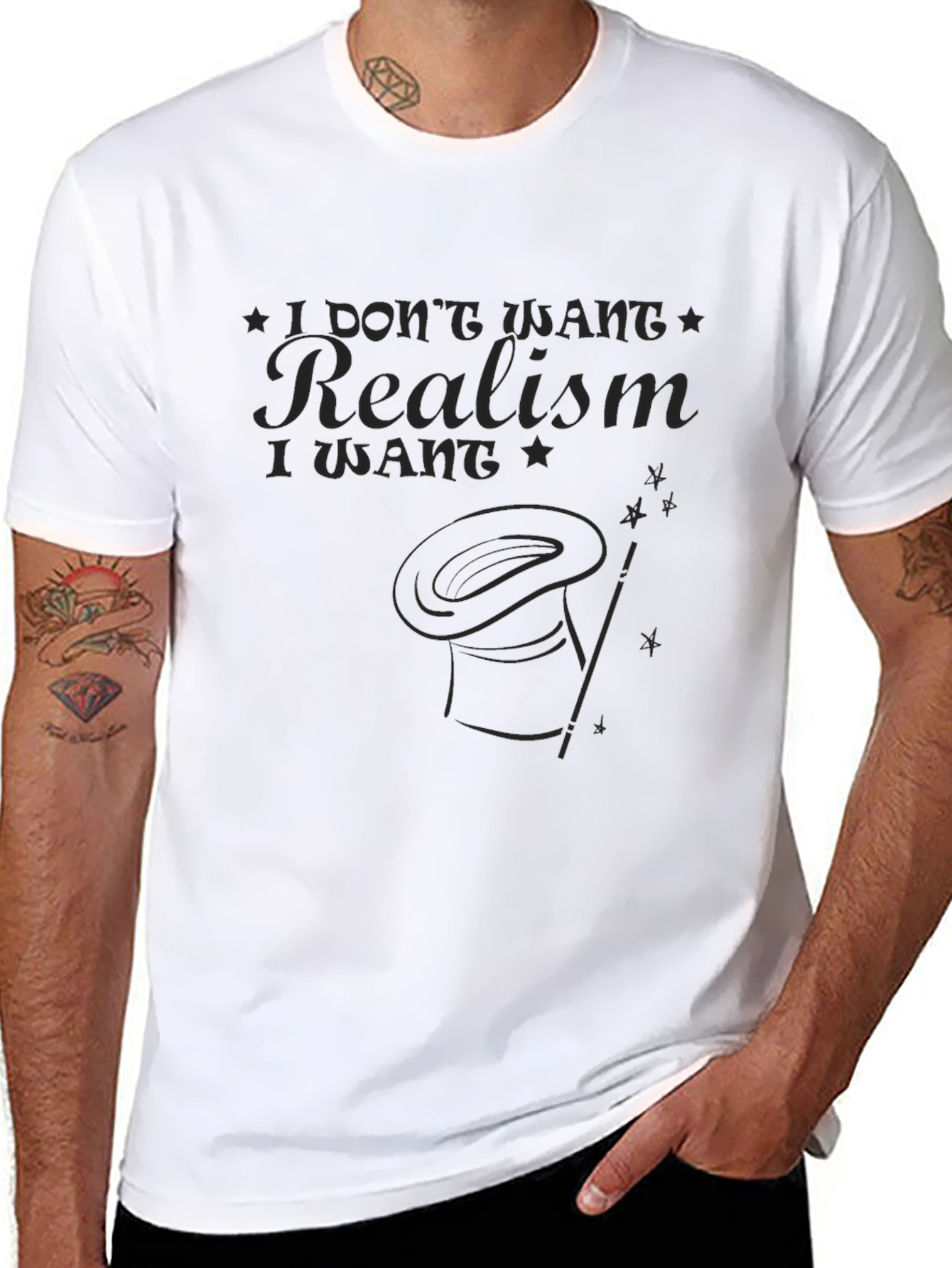 I Dont Want Realism T-Shirt - Magic Hat Design