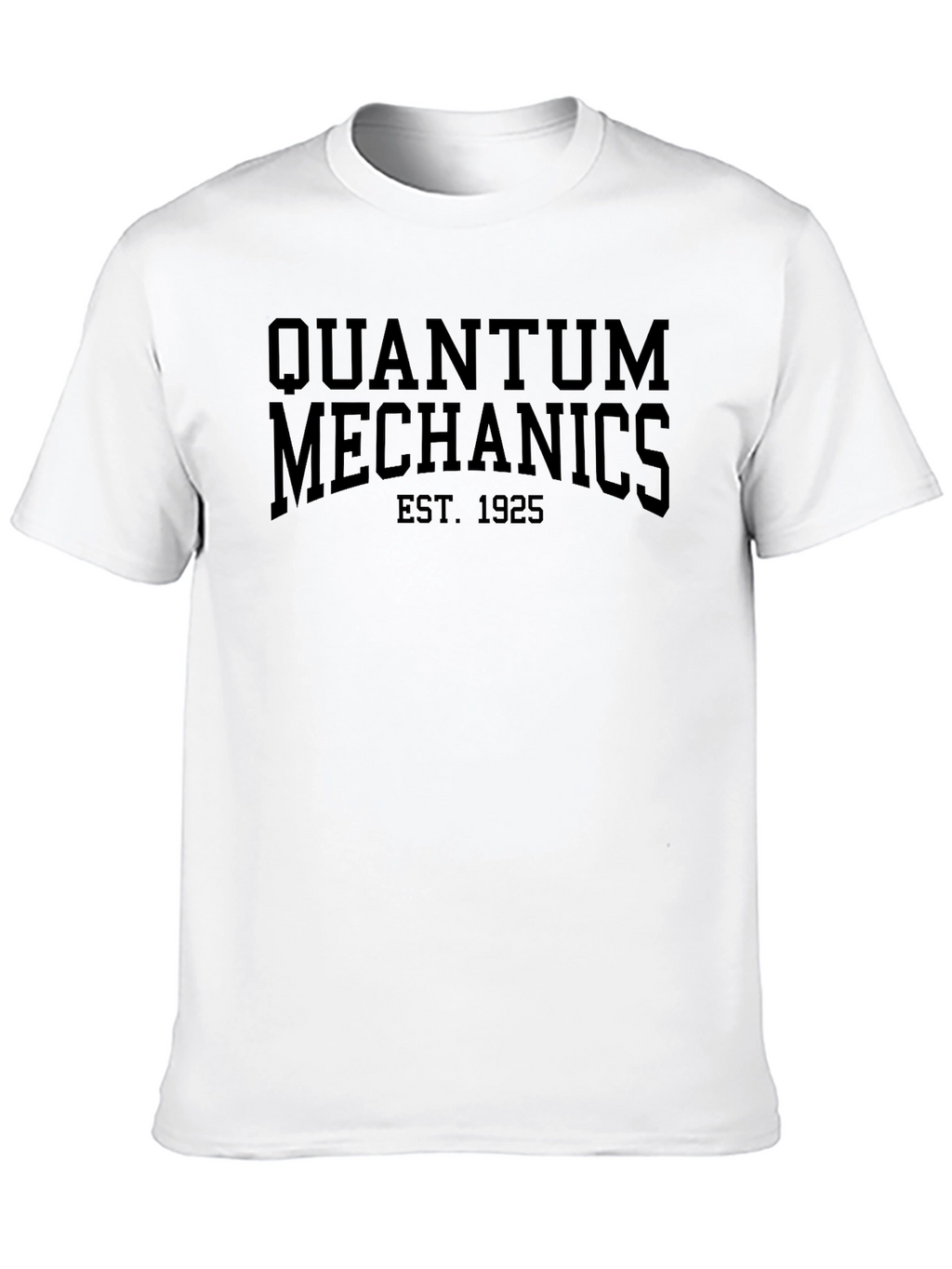Quantum Mechanics Est. 1925 T-Shirt