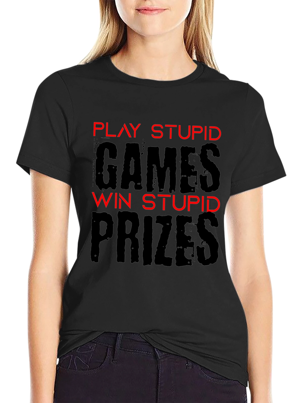 Play Stupid Games T-Shirt - Funny Sarcastic Tee