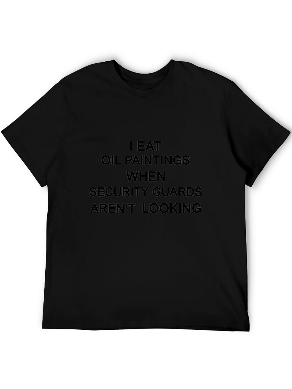 I Eat Oil Paintings Funny Graphic Tee