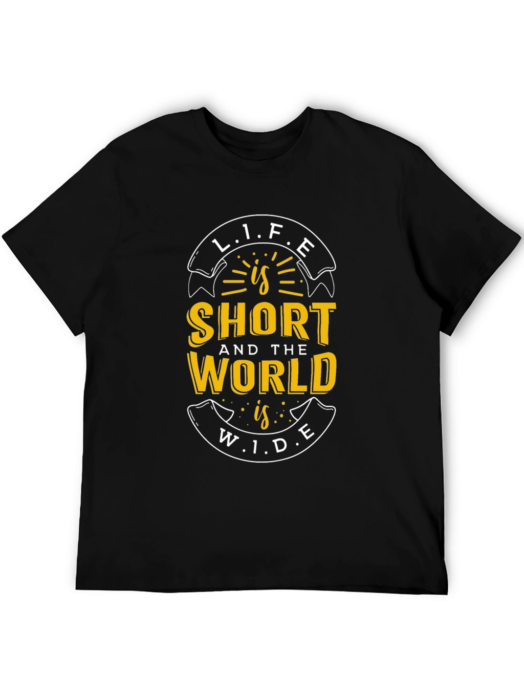 Life is Short World Wide Graphic T-Shirt