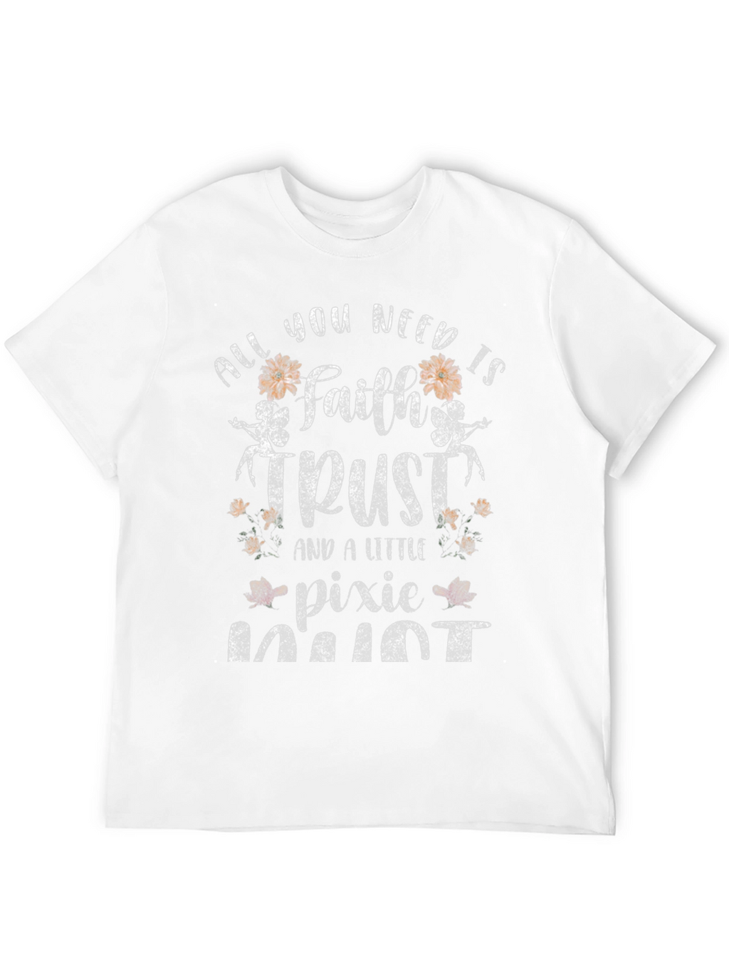 Faith Trust & Pixie Dust Graphic T-Shirt