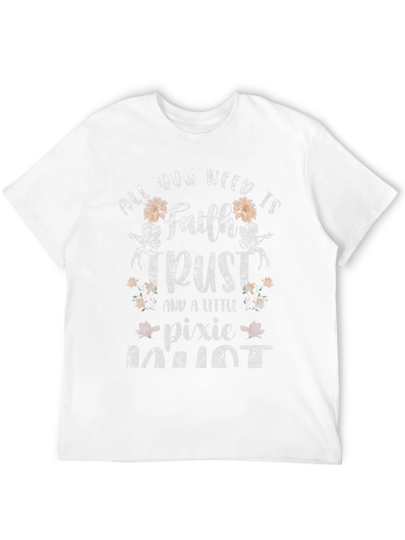 Faith Trust & Pixie Dust Graphic T-Shirt
