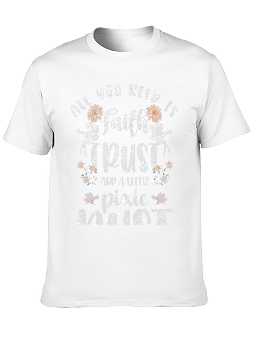 Faith Trust & Pixie Dust Graphic T-Shirt