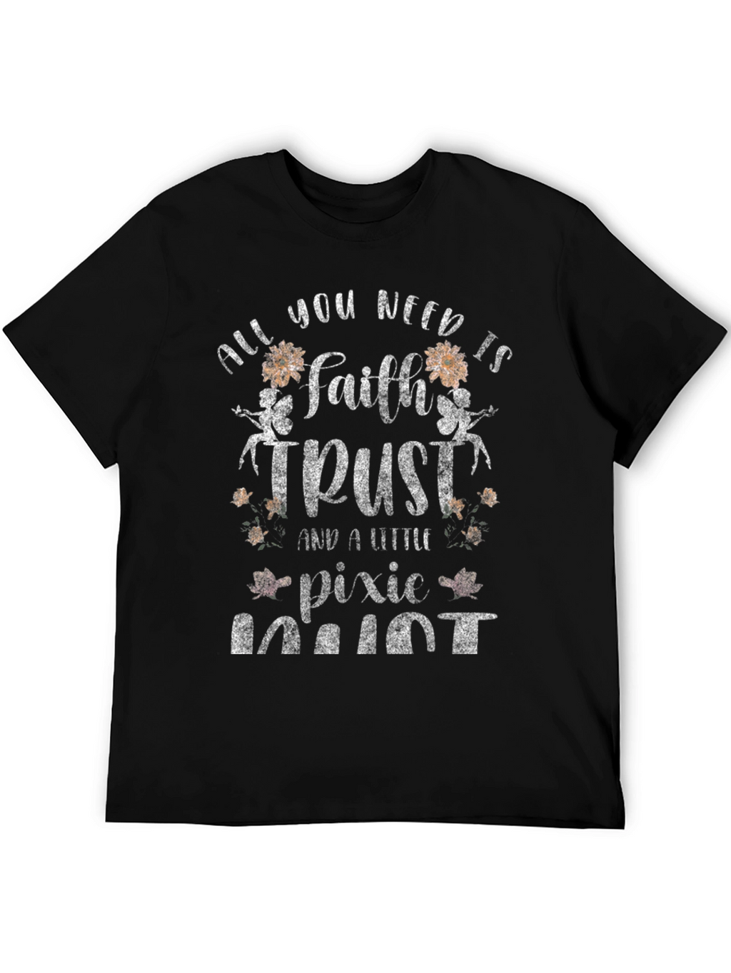Faith Trust & Pixie Dust Graphic T-Shirt