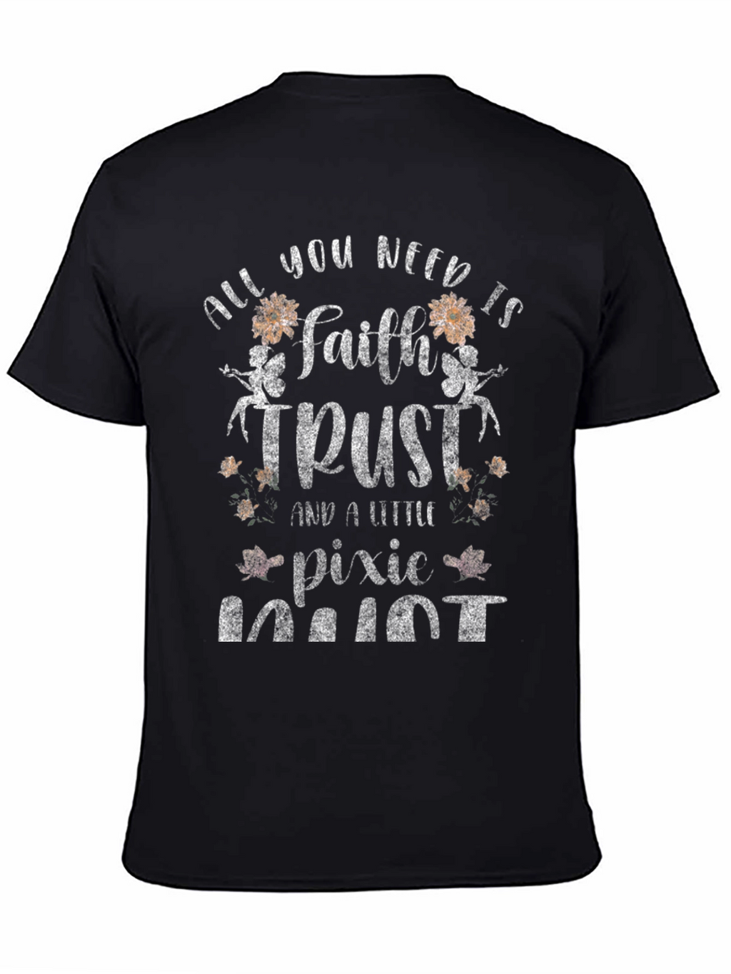 Faith Trust & Pixie Dust Graphic T-Shirt