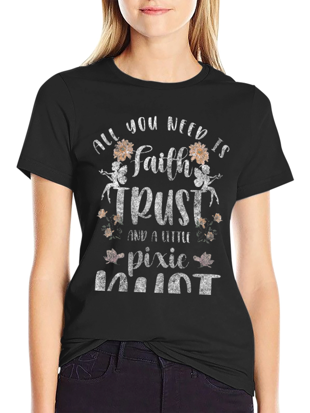 Faith Trust & Pixie Dust Graphic T-Shirt