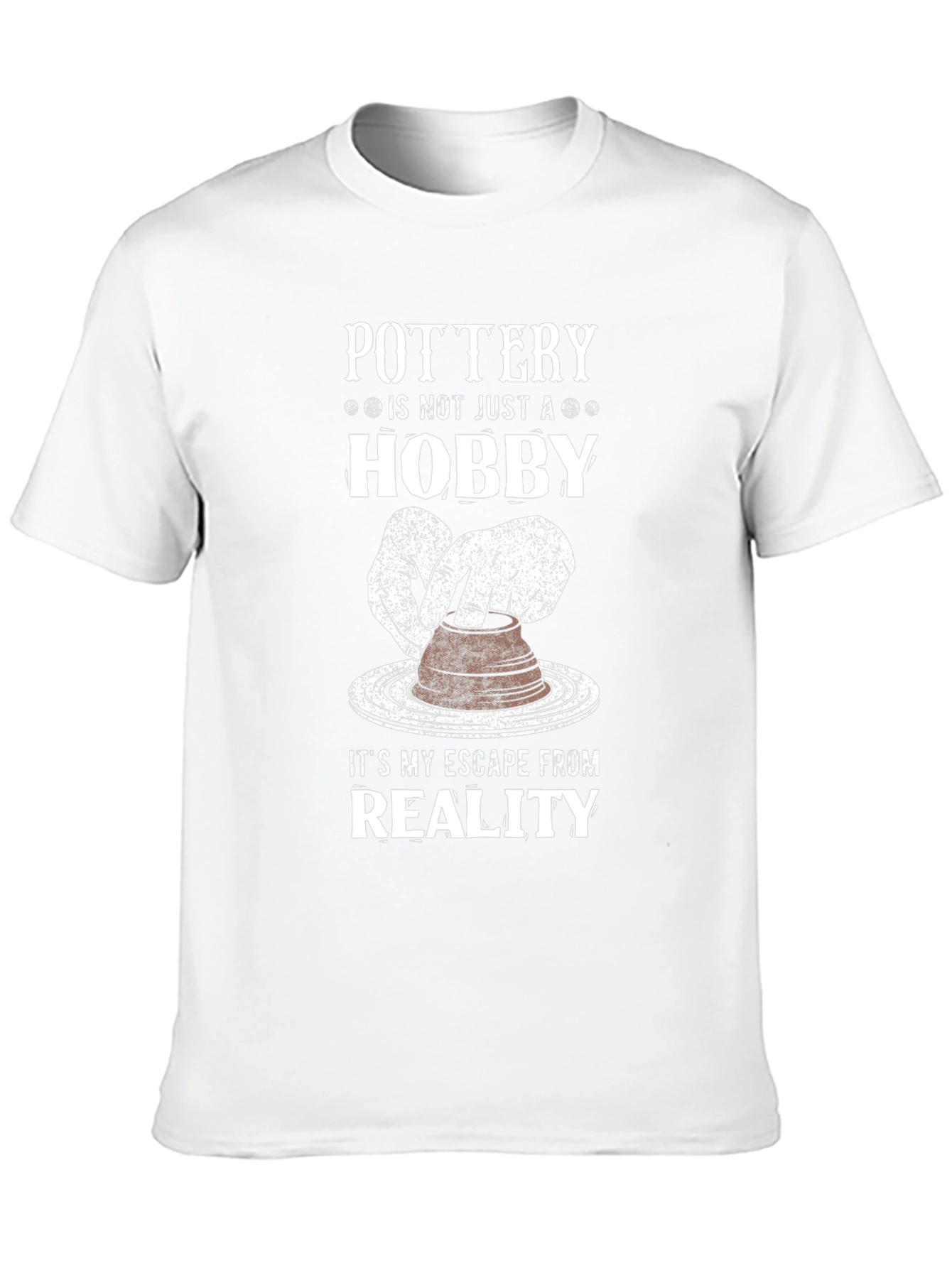Pottery Hobby T-Shirt - Escape Reality