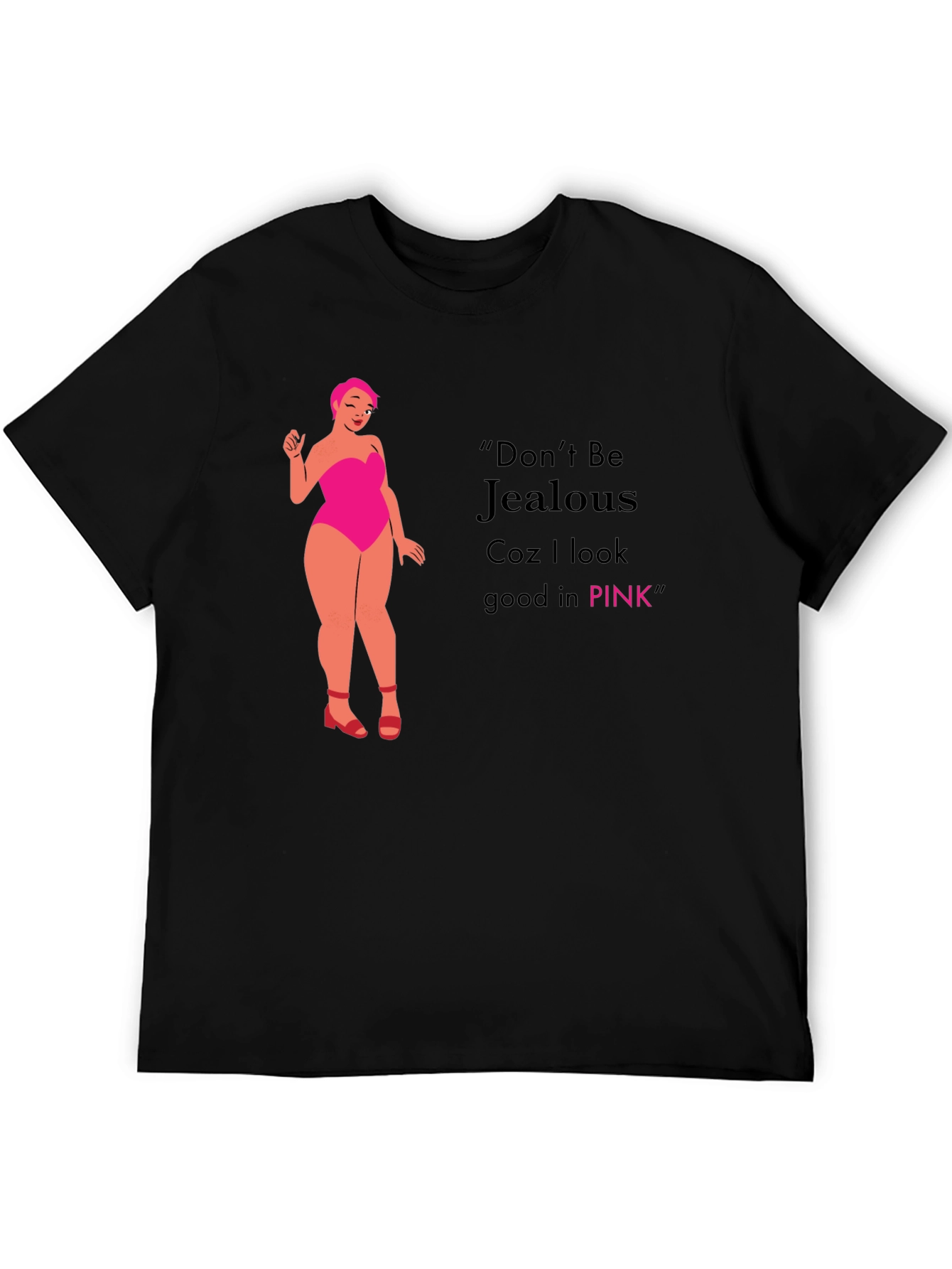 Dont Be Jealous Pink Graphic T-Shirt