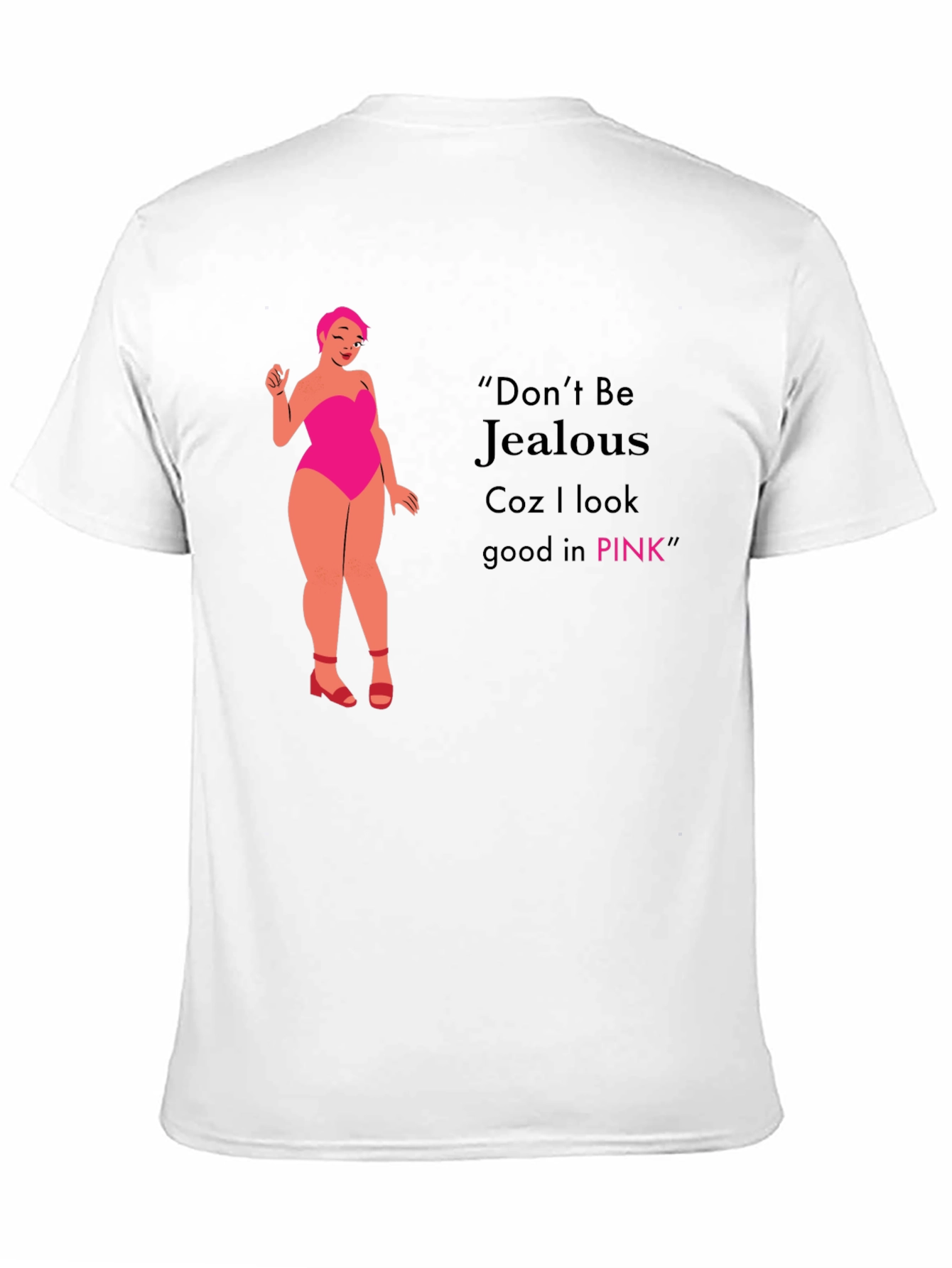 Dont Be Jealous Pink Graphic T-Shirt