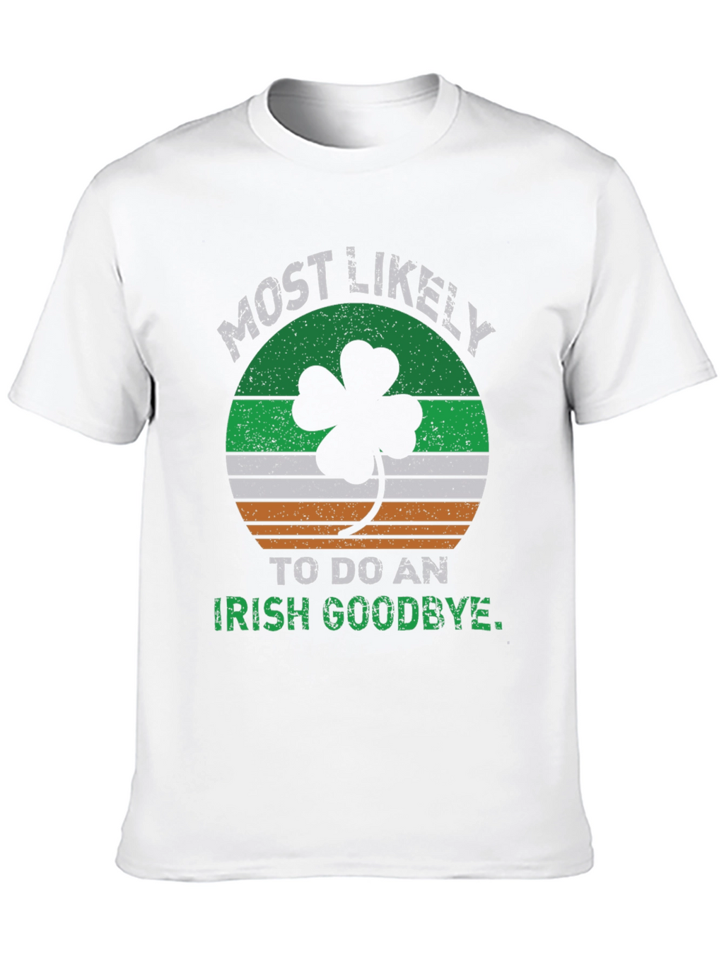 Funny Irish Goodbye T-Shirt St. Patricks Day