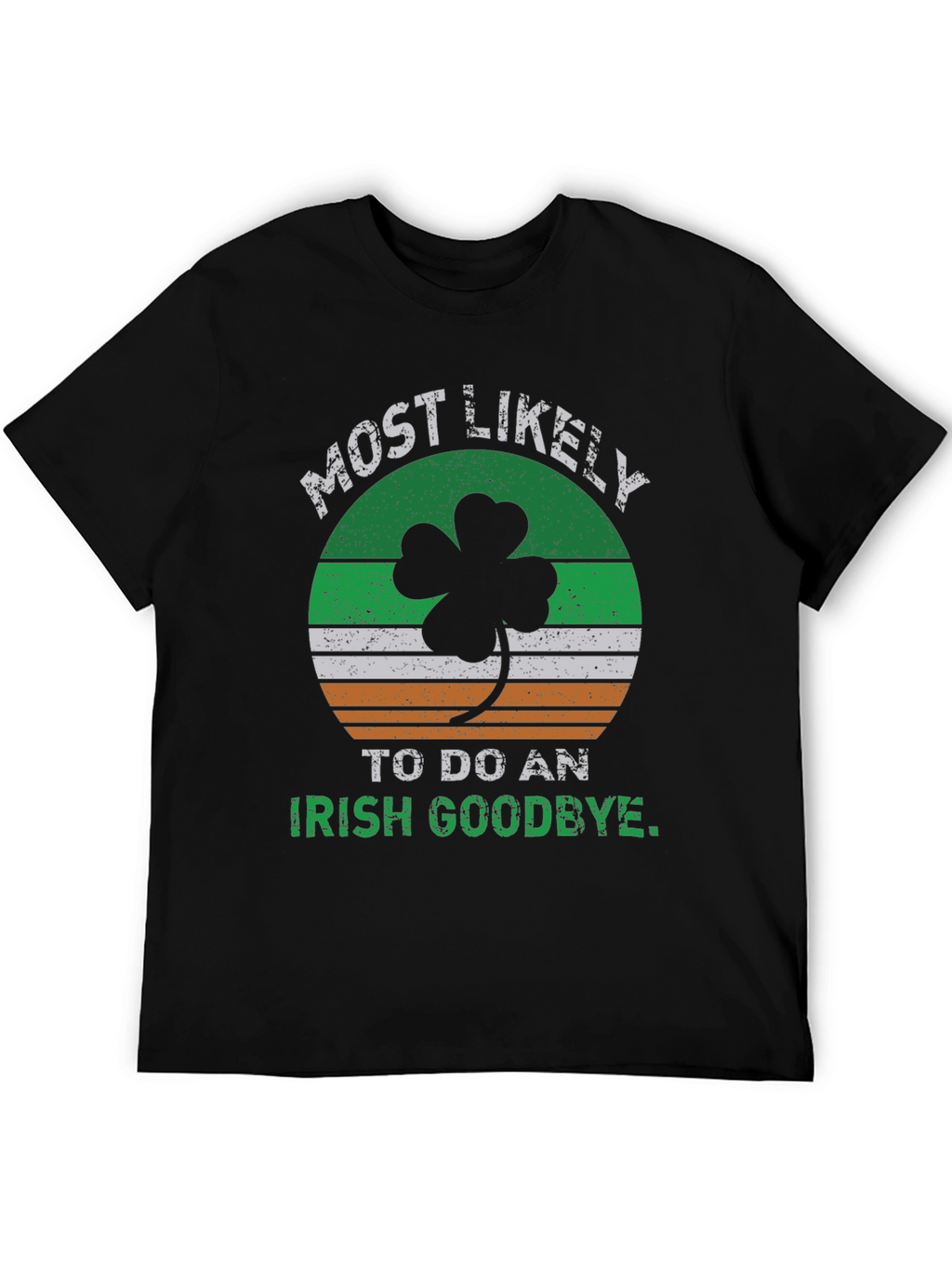 Funny Irish Goodbye T-Shirt St. Patricks Day